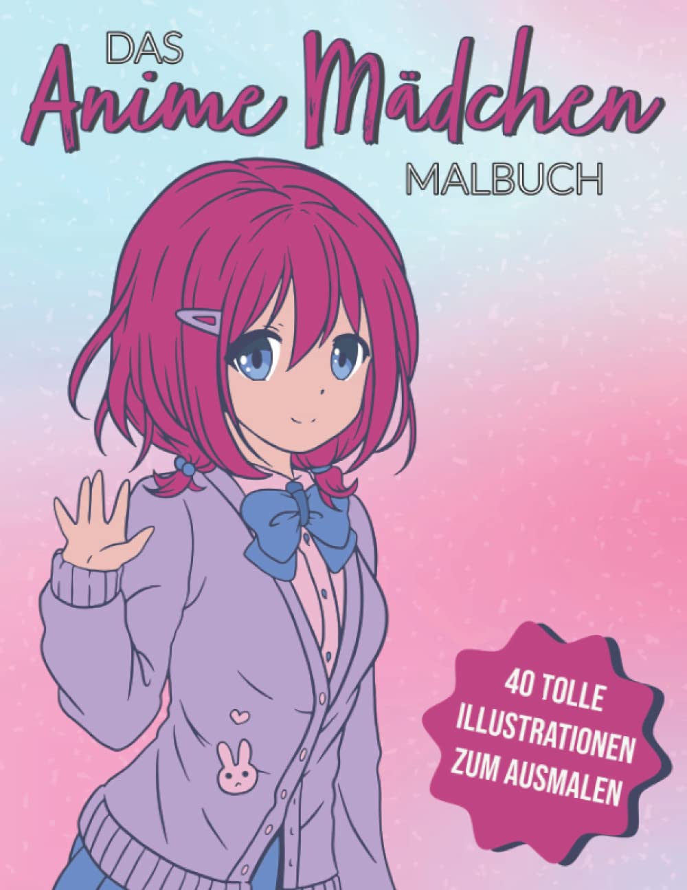 Das Anime Mädchen Malbuch: 40 Tolle Anime und Manga Bilder zum Ausmalen | Ausmalbuch für Kinder Jugendliche und Erwachsene Manga