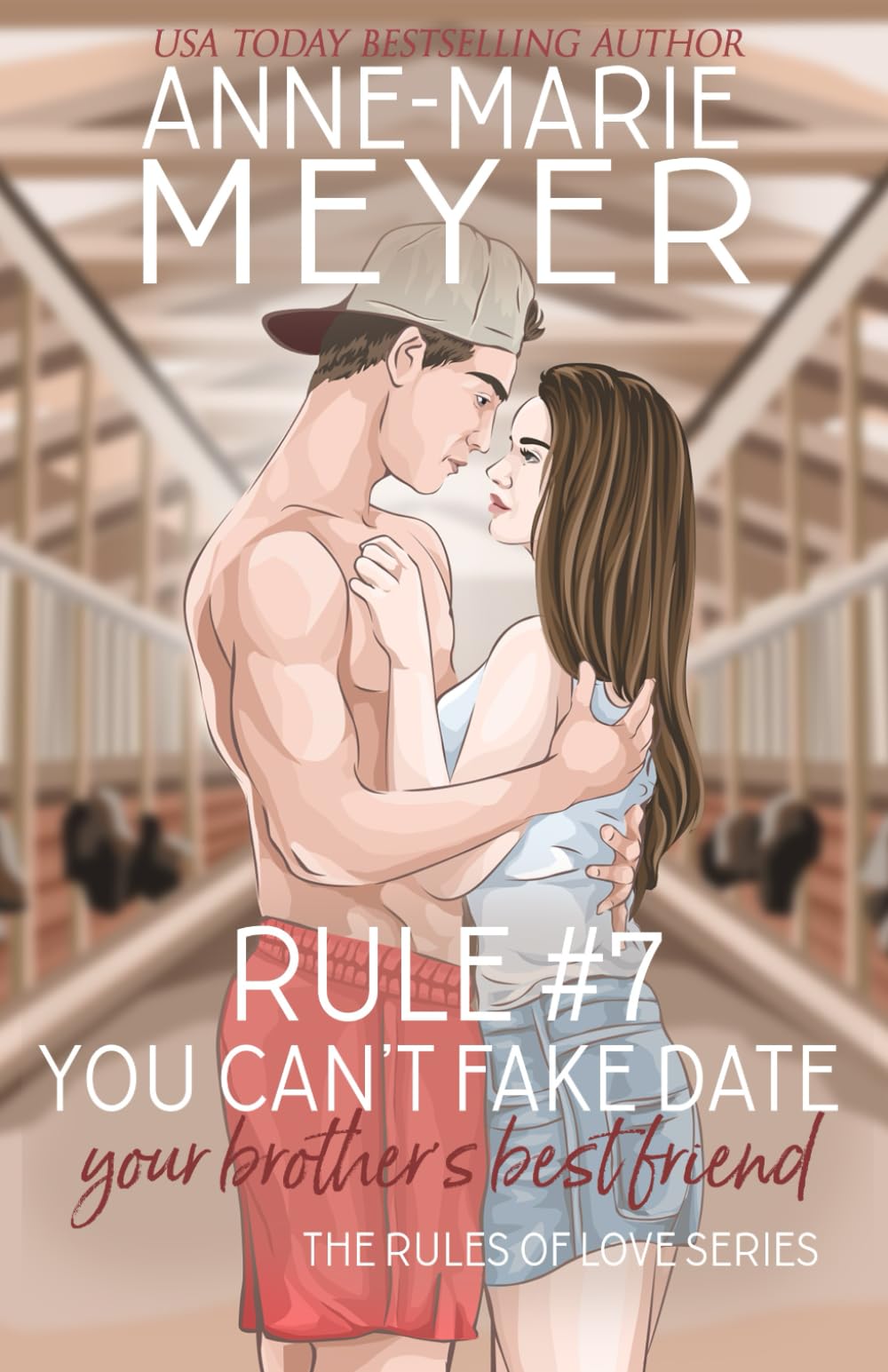 Rule #7: You Can't Fake Date Your Brother's Best Friend: A Standalone Sweet High School Romance (The Rules of Love, Band 7) Romance
