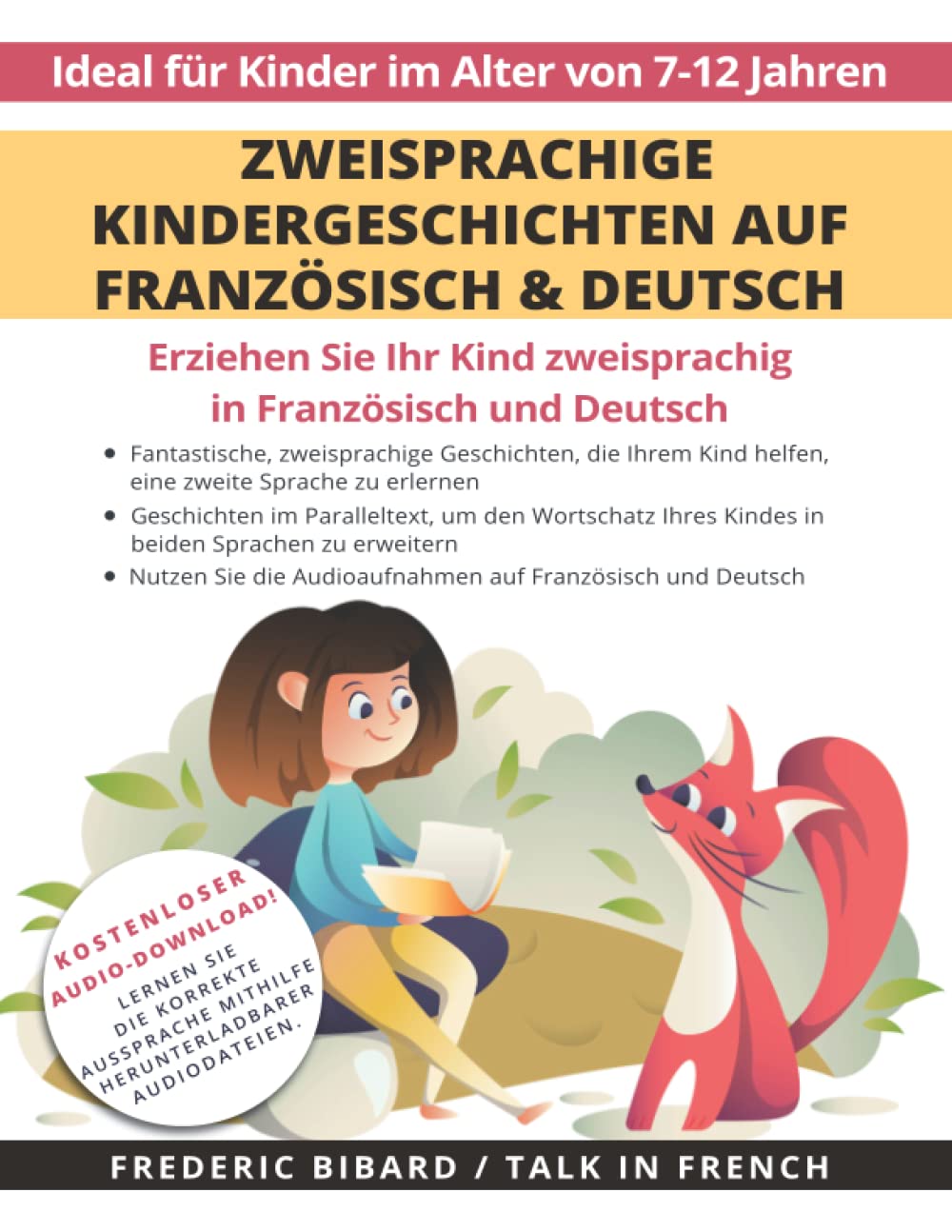 Zweisprachige Kindergeschichten auf Französisch & Deutsch: Erziehen Sie Ihr Kind Zweisprachig in Französisch und Deutsch + Audio Download. Ideal für Kinder im Alter von 7-12 Contemporary literature Books