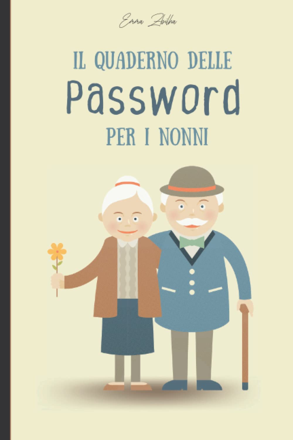 Il Quaderno delle Password per i Nonni: Salva Tutte le Tue Password In Modo Sicuro nel Libro Password Alfabetizzato Novels & Short Stories