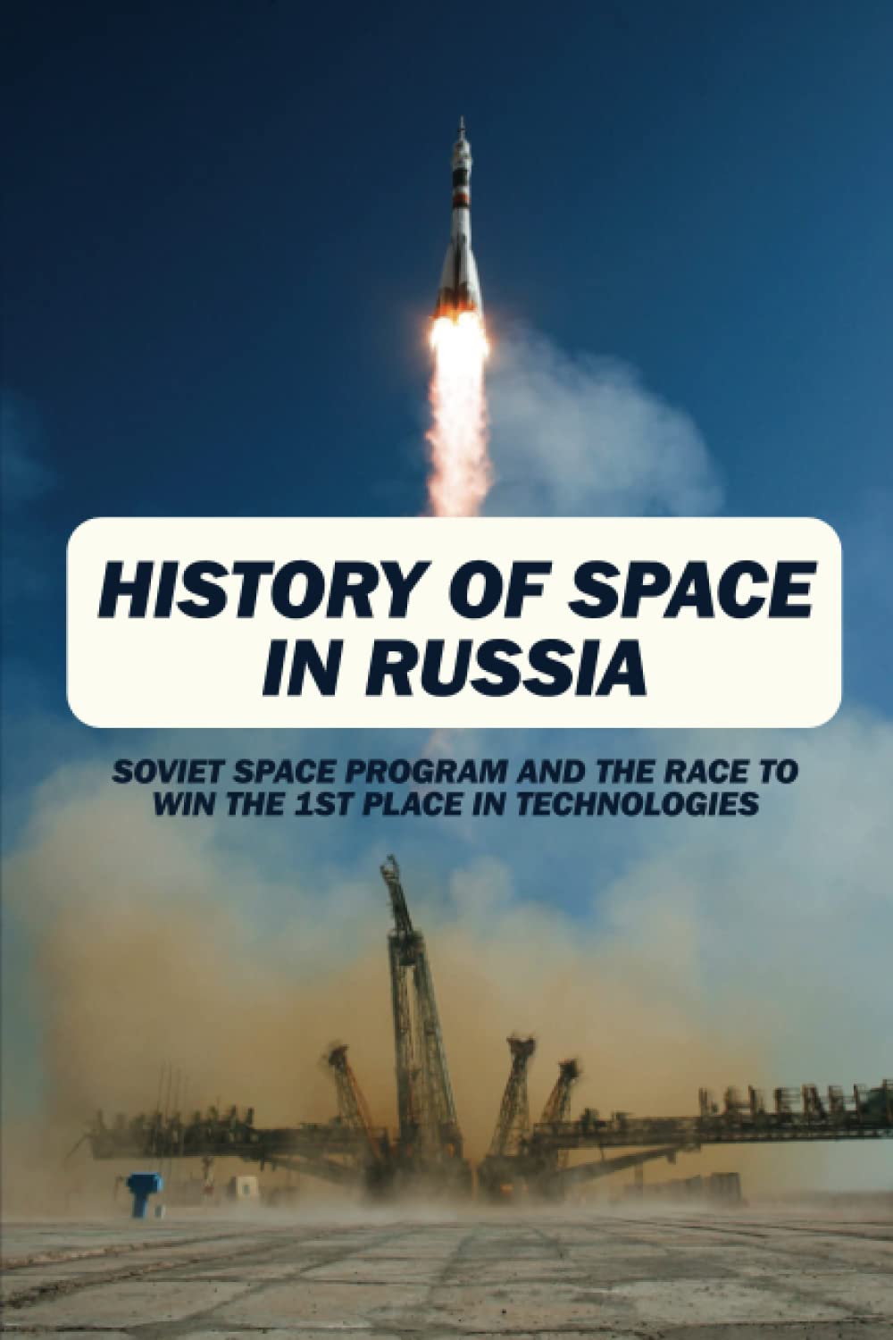 History Of Space In Russia: Soviet Space Program And The Race To Win The 1st Place In Technologies Health, Nutrition & Fitness