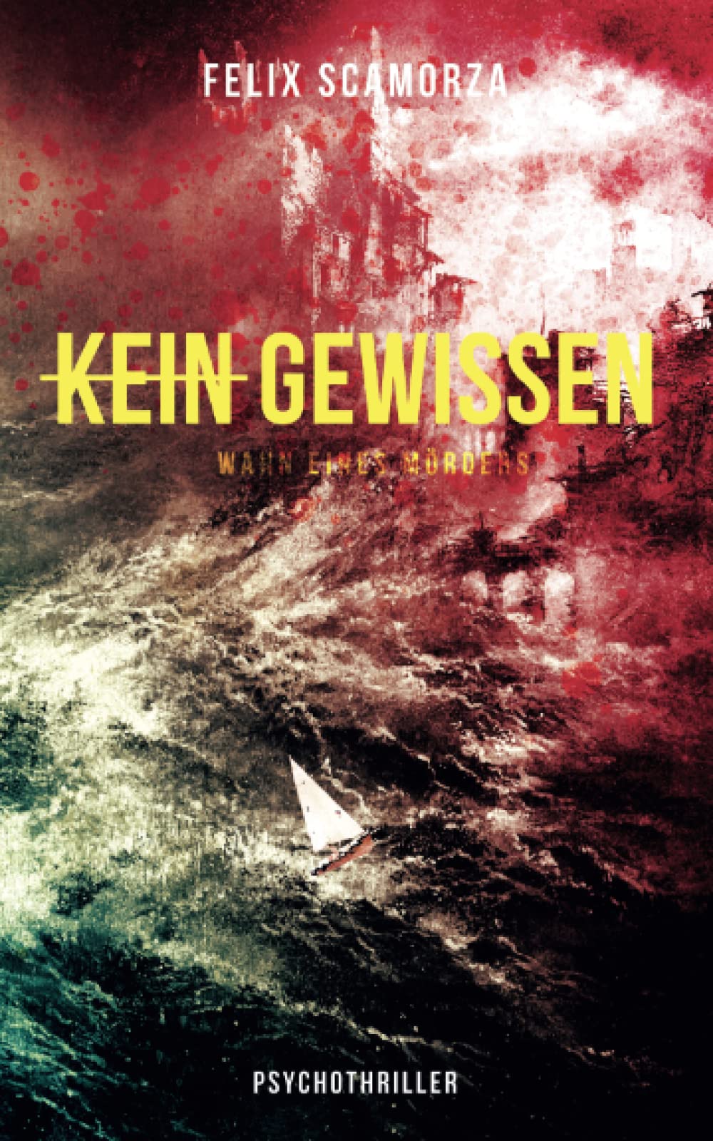 KEIN GEWISSEN: Wahn eines Mörders: Psychothriller Horror & Mystery