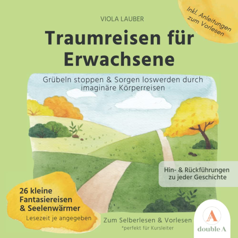 Traumreisen für Erwachsene: 26 kleine Fantasiereisen & Seelenwärmer (Grübeln stoppen & Sorgen loswerden durch imaginäre Körperreisen) Health, Nutrition & Fitness