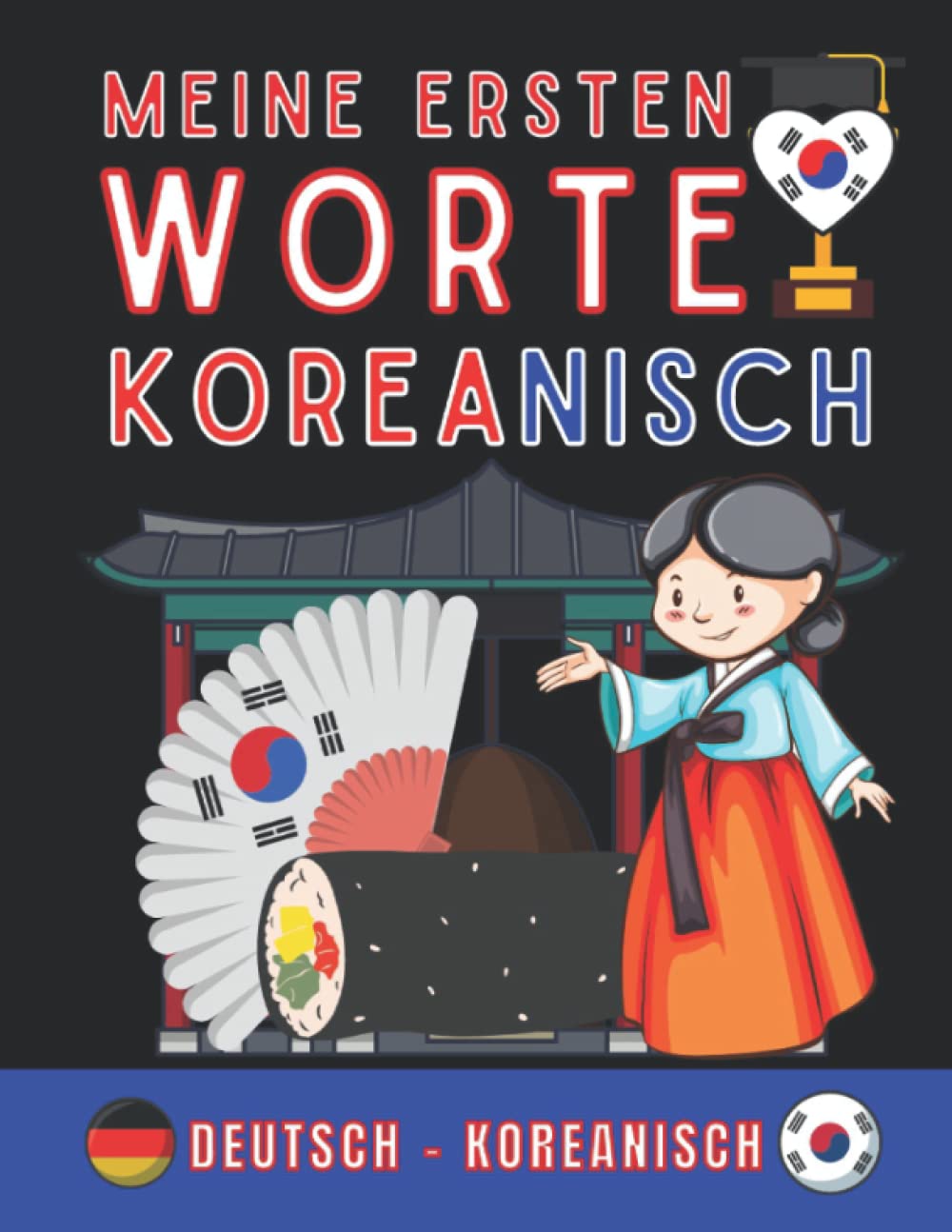 Meine ersten worte auf koreanisch: (Deutsch-Koreanisch), Koreanisch lernen für Erwachsene und Kinder, Koreanisch für alle, Koreanisch für Anfänger International
