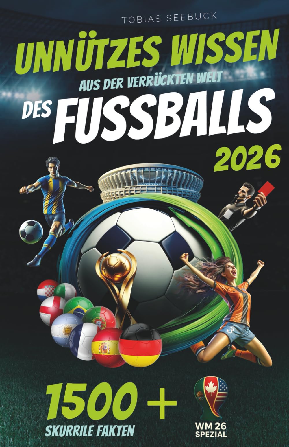 Unnützes Wissen aus der verrückten Welt des Fussballs: 1000 skurrile Fakten, kuriose Sprüche, Skandale, Pannen u.v.m. aus der Bundesliga und darüber hinaus. Inkl. Fragespiel für 2-6 Personen Sports Books