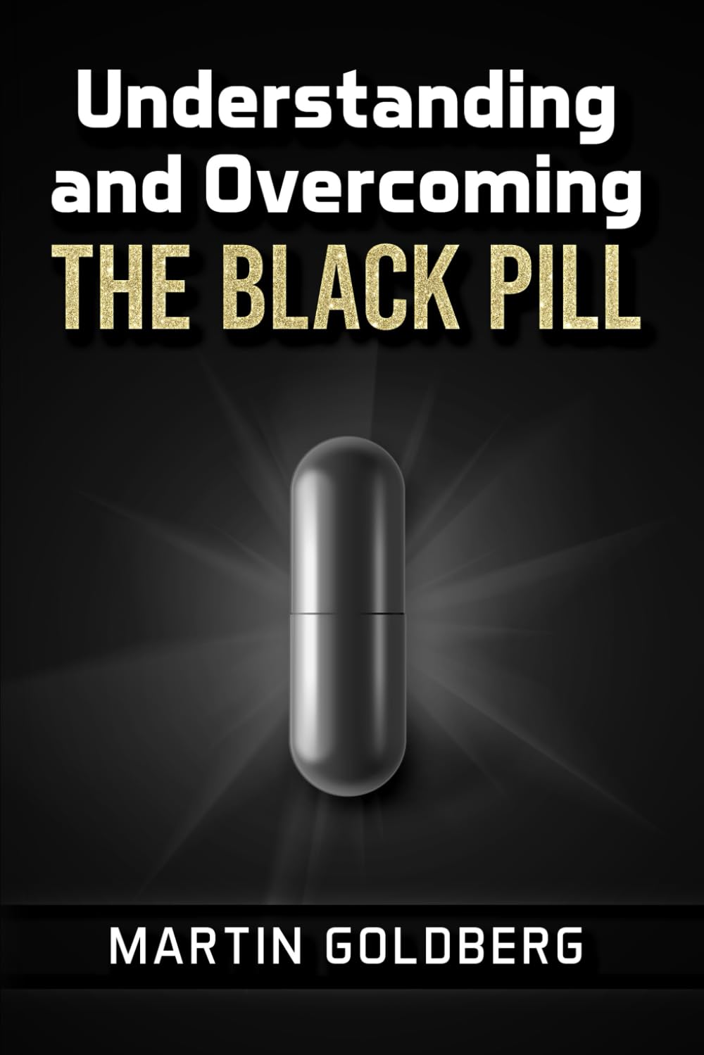 Understanding and Overcoming The Black Pill Partnership & Love