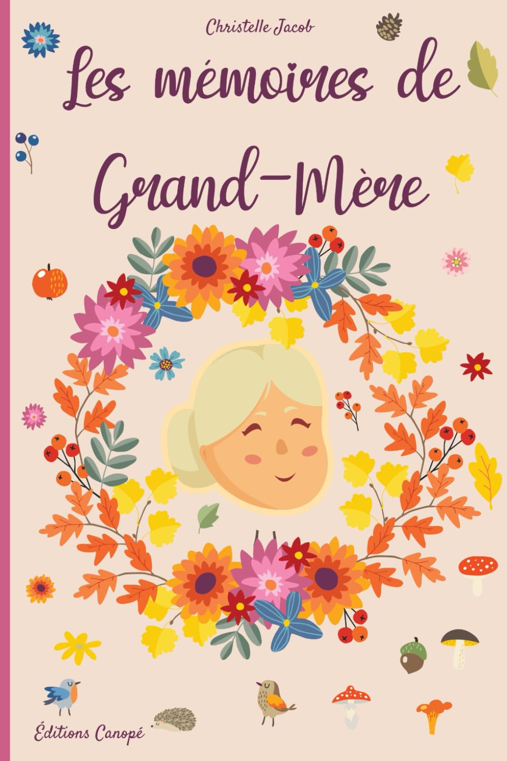 Les mémoires de Grand-Mère: 130 questions pour connaitre la vie de votre Grand-Mère – Un cadeau à transmettre dans votre famille. (Les Mémoires - Canopé) Parents & Children