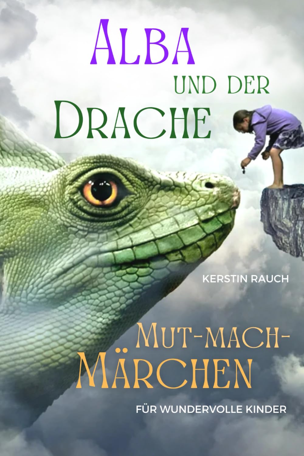 Alba und der Drache der Angst - Mut-mach-Märchen für wundervolle Kinder: Prinzessinnen-Geschichten über Selbstvertrauen und Freundschaft, Mut, ... für hochsensible Kinder, Band 2) Non-fiction