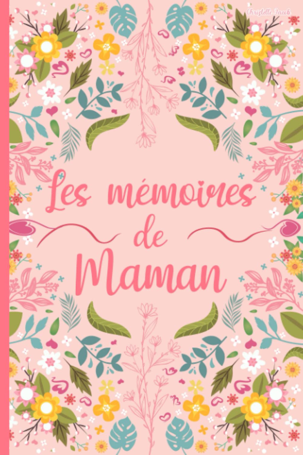 Les mémoires de Maman: 130 questions pour connaitre la vie de votre Mère – Une preuve d’amour à transmettre dans votre famille book