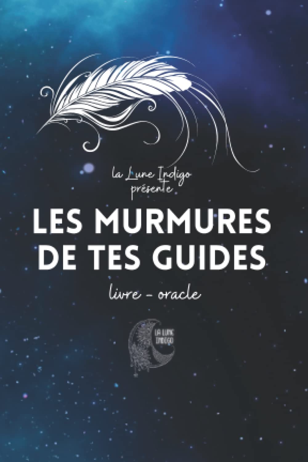 Les Murmures de tes Guides: livre - oracle book