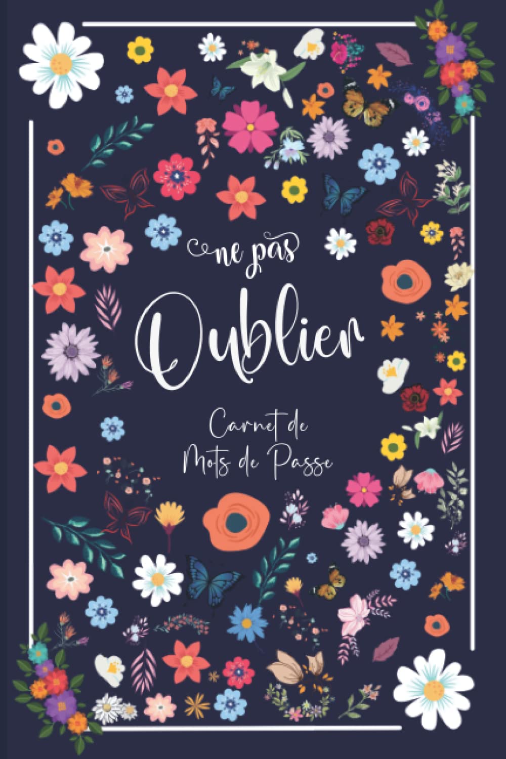 Carnet de Mots de Passe: Carnet de mots de passe alphabétique - Cahier pour vos identifiants et mots de passe Internet - répertoire alphabétique - Petit format pratique A5 - 110 pages Computer Science