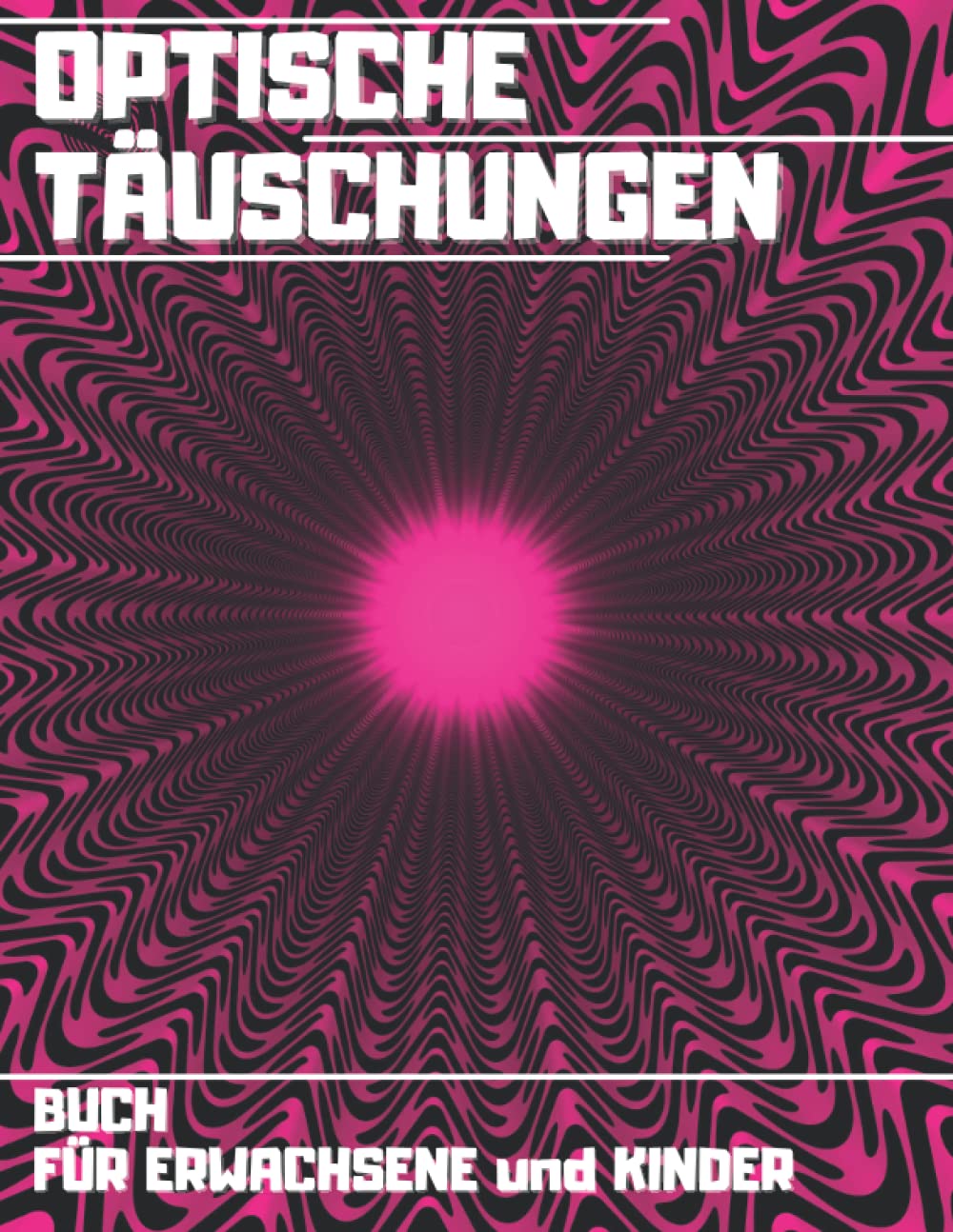 Optische Täuschungen Buch: Malbuch Für Erwachsene und Kinder, abstrakte, geometrische und 3D-Muster, optische Täuschungselemente, 3D-Wirbel, ... |Optische illusionen Malbuch| Film, Art & Culture