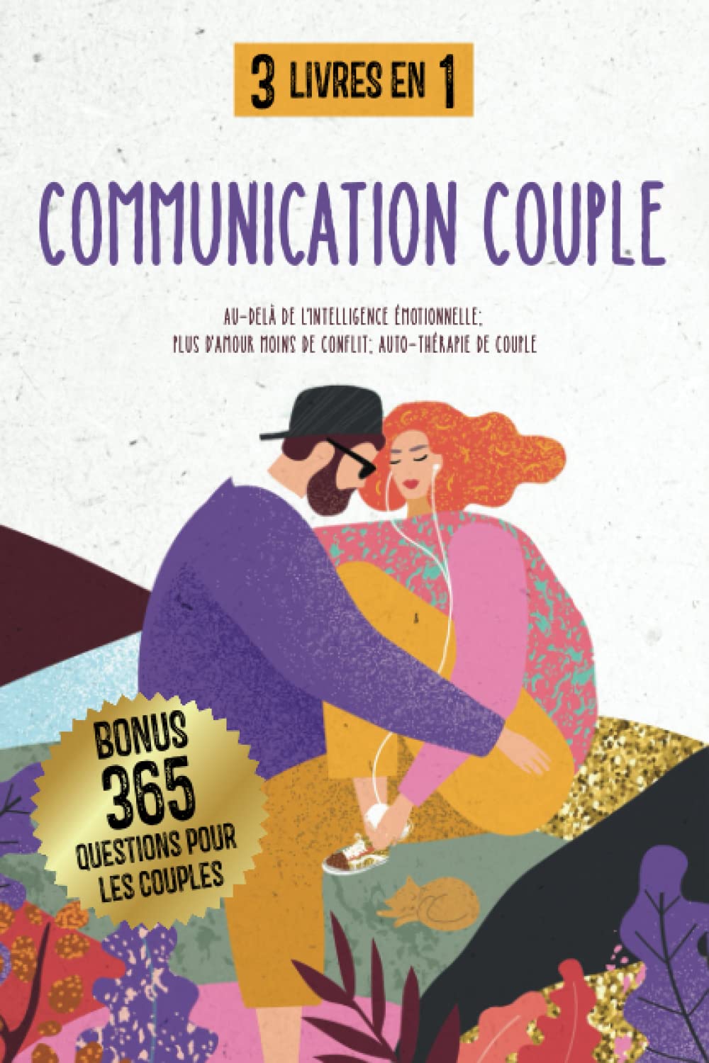 Communication couple: Au-delà de l’intelligence émotionnelle; Plus d'amour moins de conflit; Auto-thérapie de couple Partnership & Love