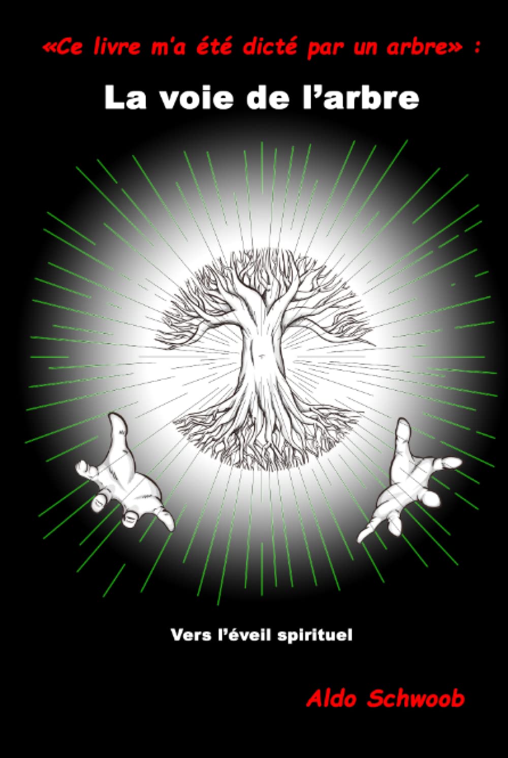 La voie de l'arbre: Ce livre m'a été dicté par un arbre book