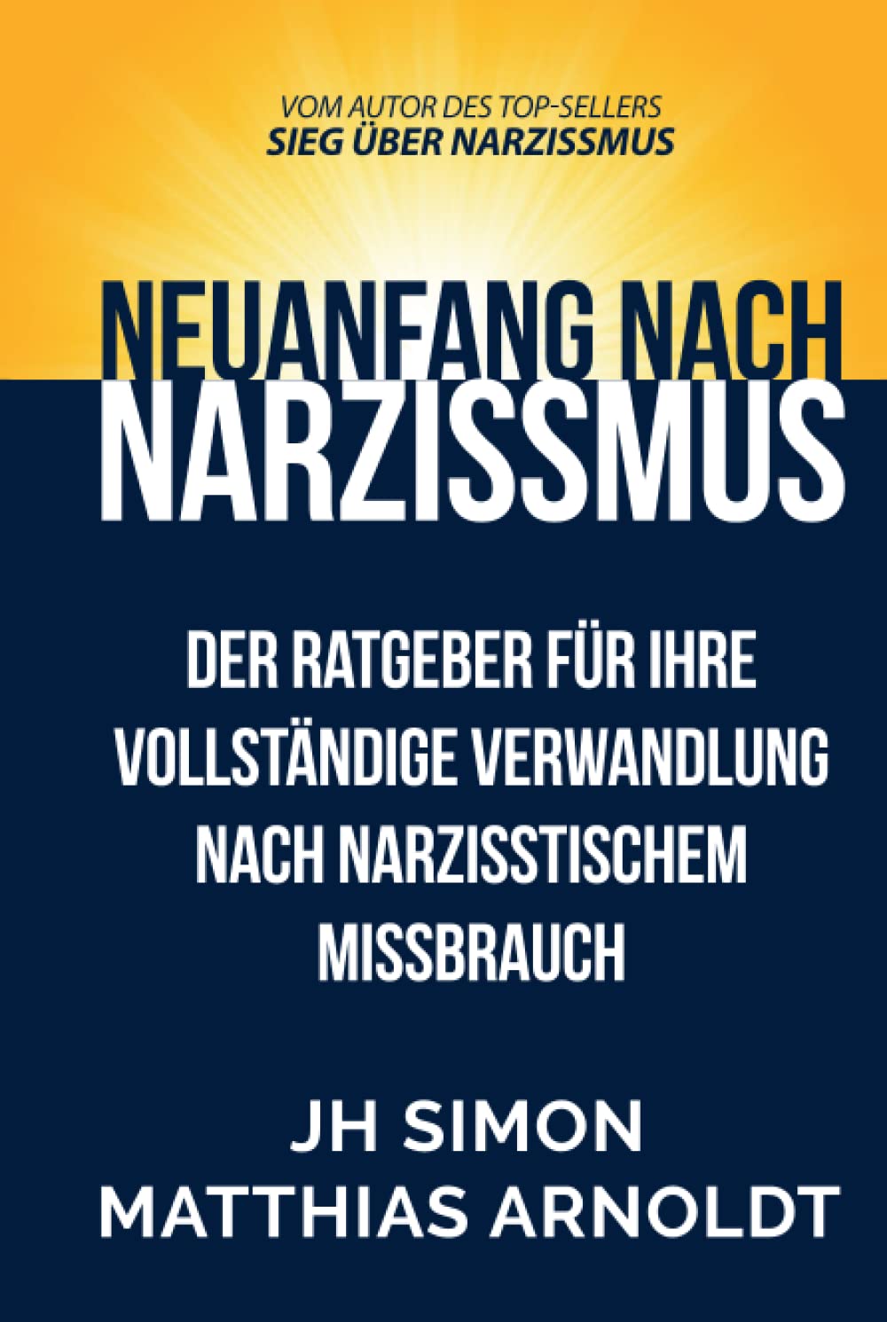 Neuanfang nach Narzissmus: Der Ratgeber für Ihre vollständige Verwandlung nach narzisstischem Missbrauch (Sieg über Narzissmus, Band 2) Medicine