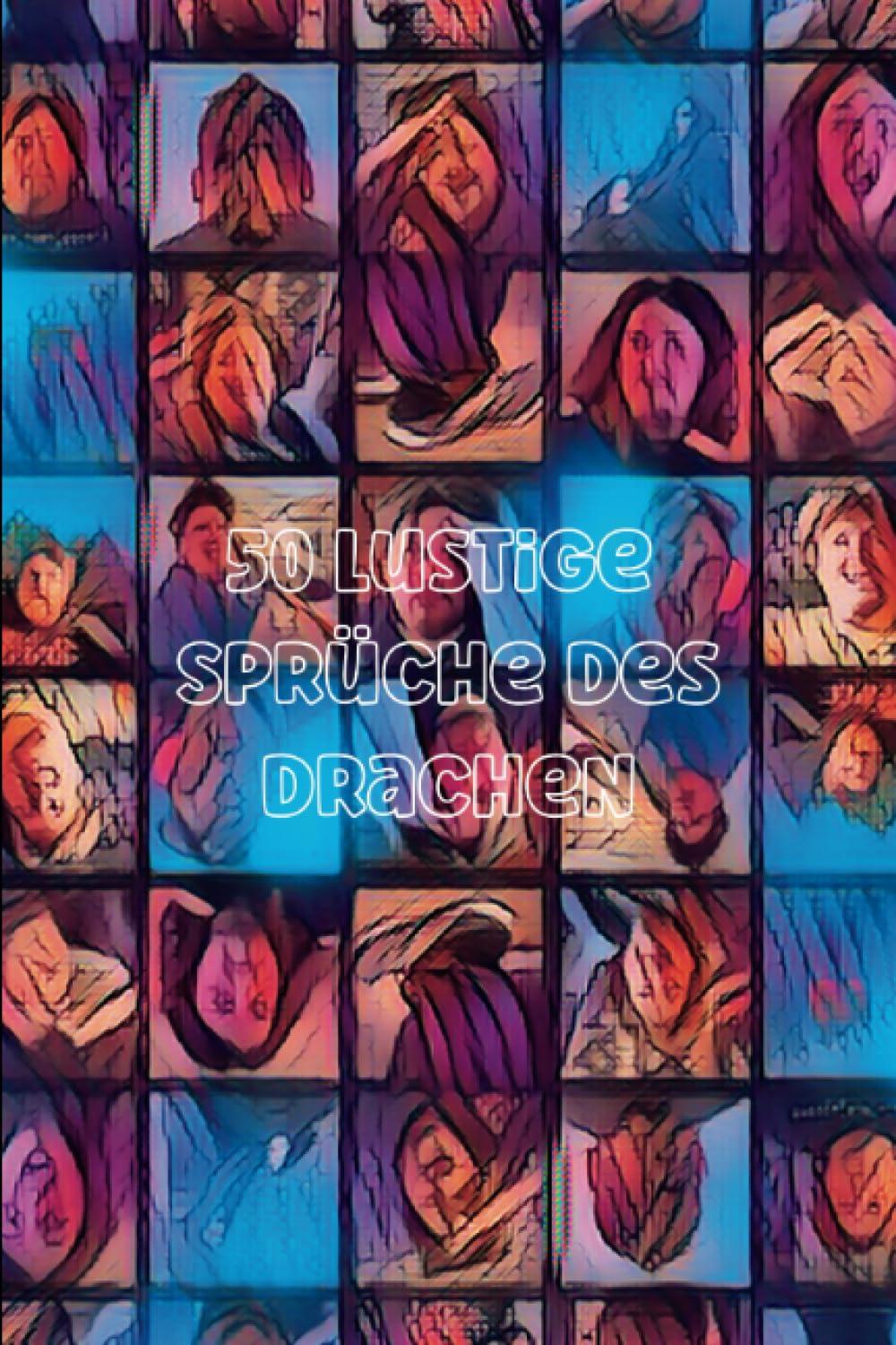 50 Lustige Sprüche des Drachen: Motivationssprüche und Zitate Buch mit Lebensweisheiten, die deine Denkweise verändern werden book