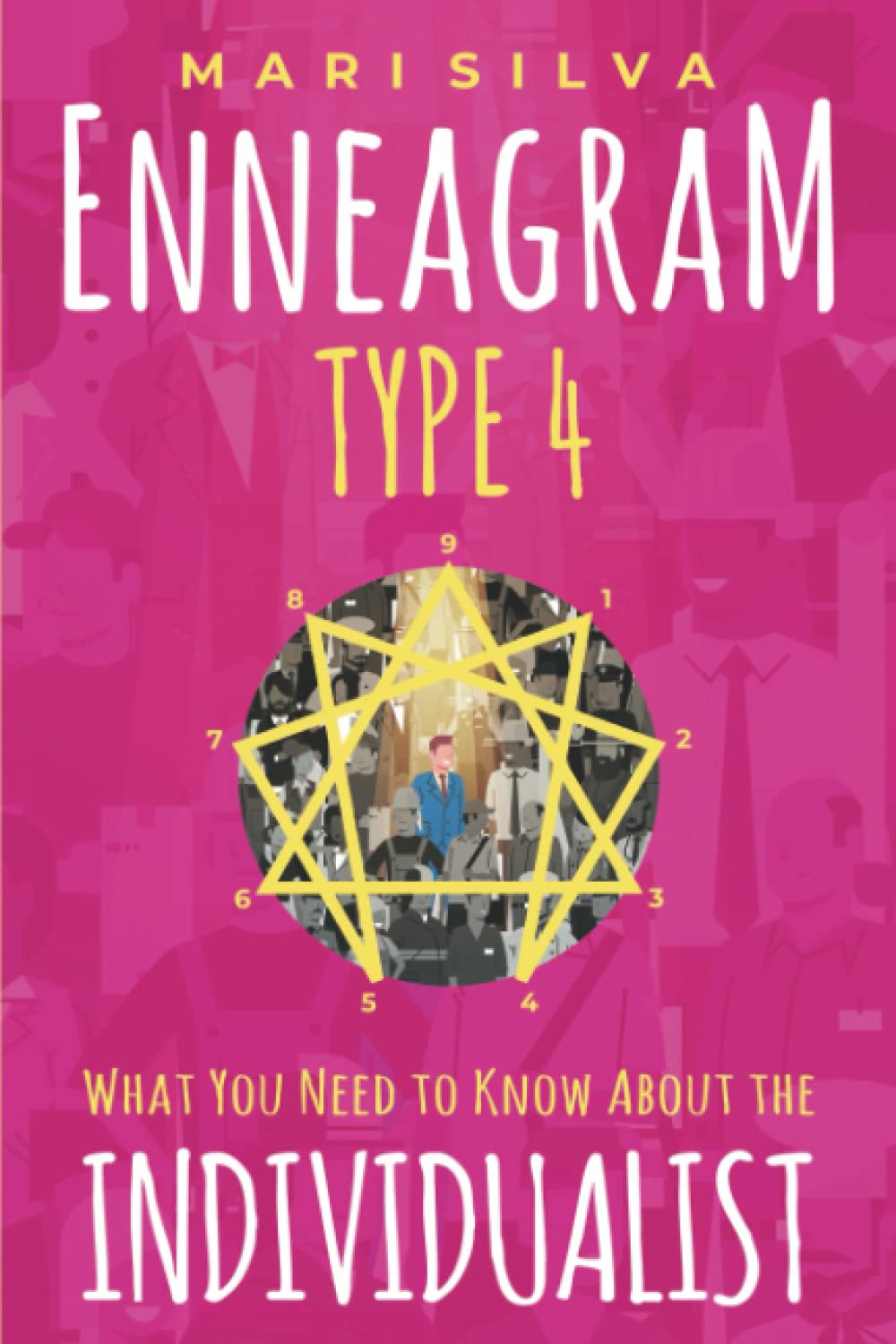 Enneagram Type 4: What You Need to Know About the Individualist (Enneagram Personality Types) Psychology