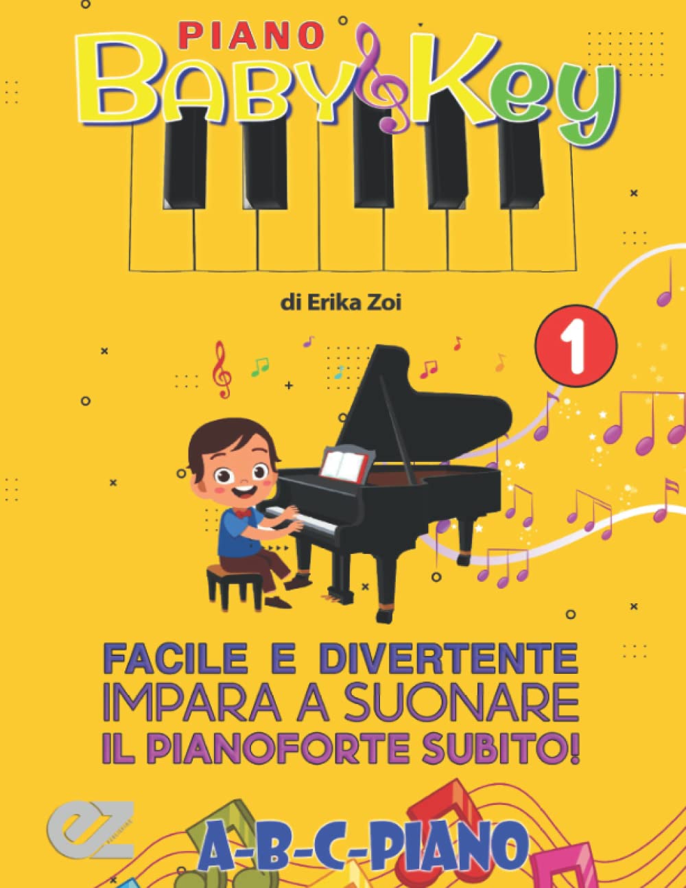 Piano BabyKey 1: Facile e divertente, impara a suonare il pianoforte subito! book