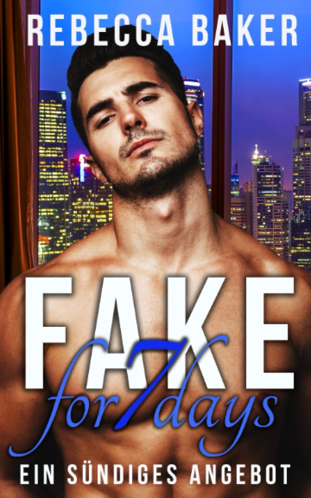 Fake for 7 Days: Ein sündiges Angebot (Unexpected Lovestories, Band 7) Contemporary literature