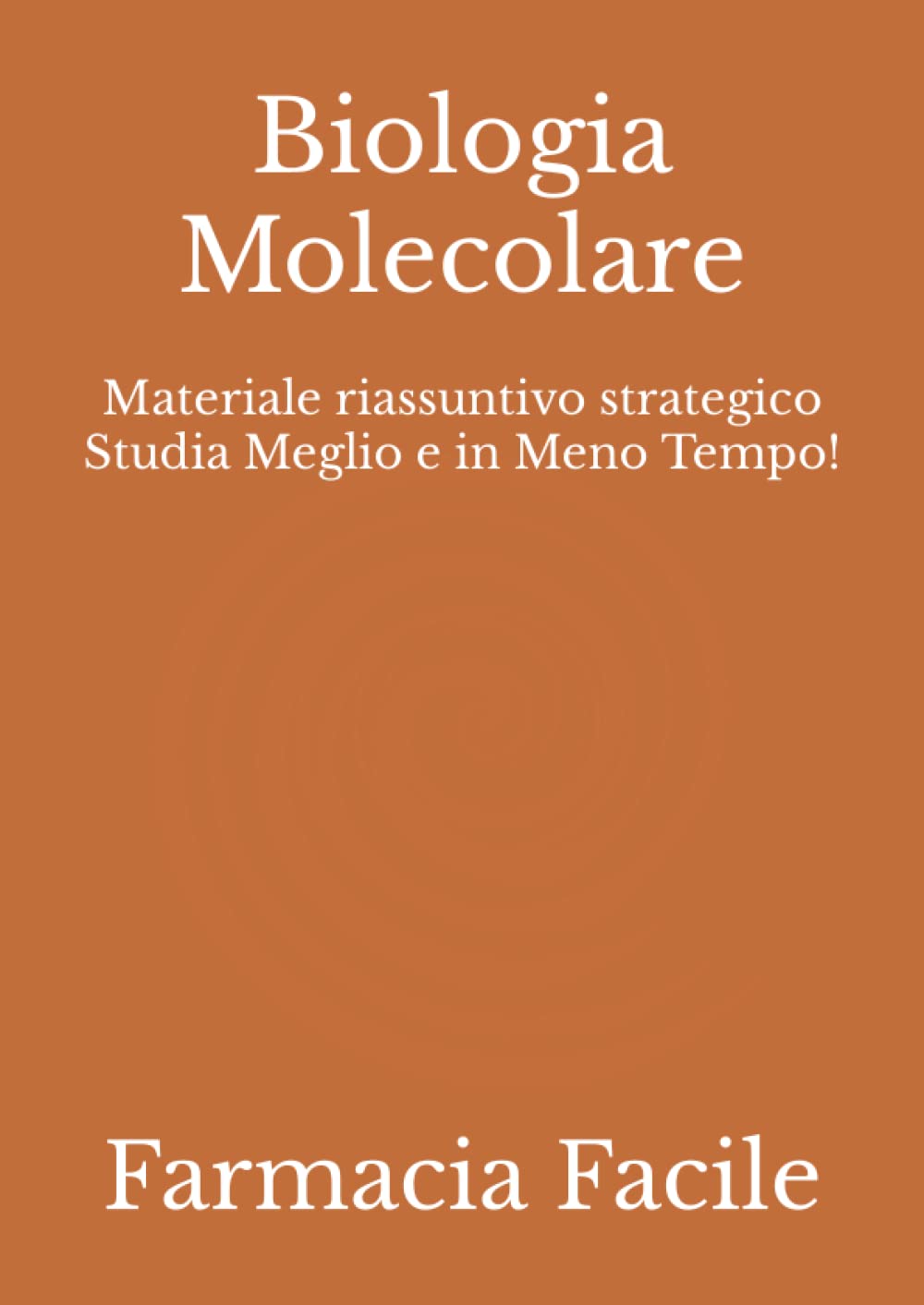 Biologia Molecolare: Materiale riassuntivo strategico Studia Meglio e in Meno Tempo! book
