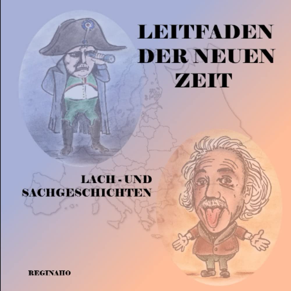Leitfaden der neuen Zeit: Lach- und Sachgeschichten Humour & Satire