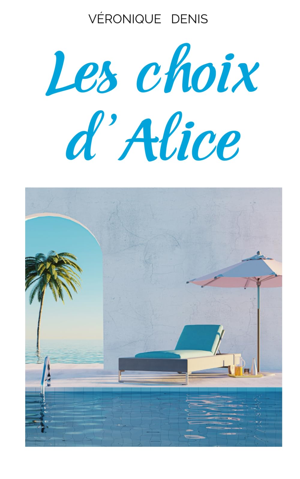 Les choix d'Alice: Osez devenir la meilleure version de vous-même. book