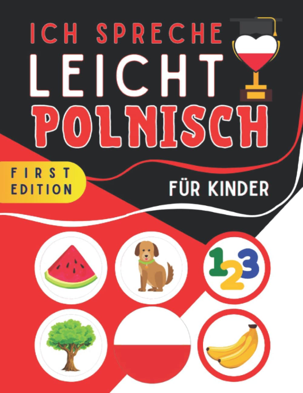 Ich spreche leicht polnisch: Lernen Sie Polnisch für Kinder und Anfänger mit schönen Illustrationen, die das Auswendiglernen erleichtern und die Aufmerksamkeit der Kinder auf sich ziehen International
