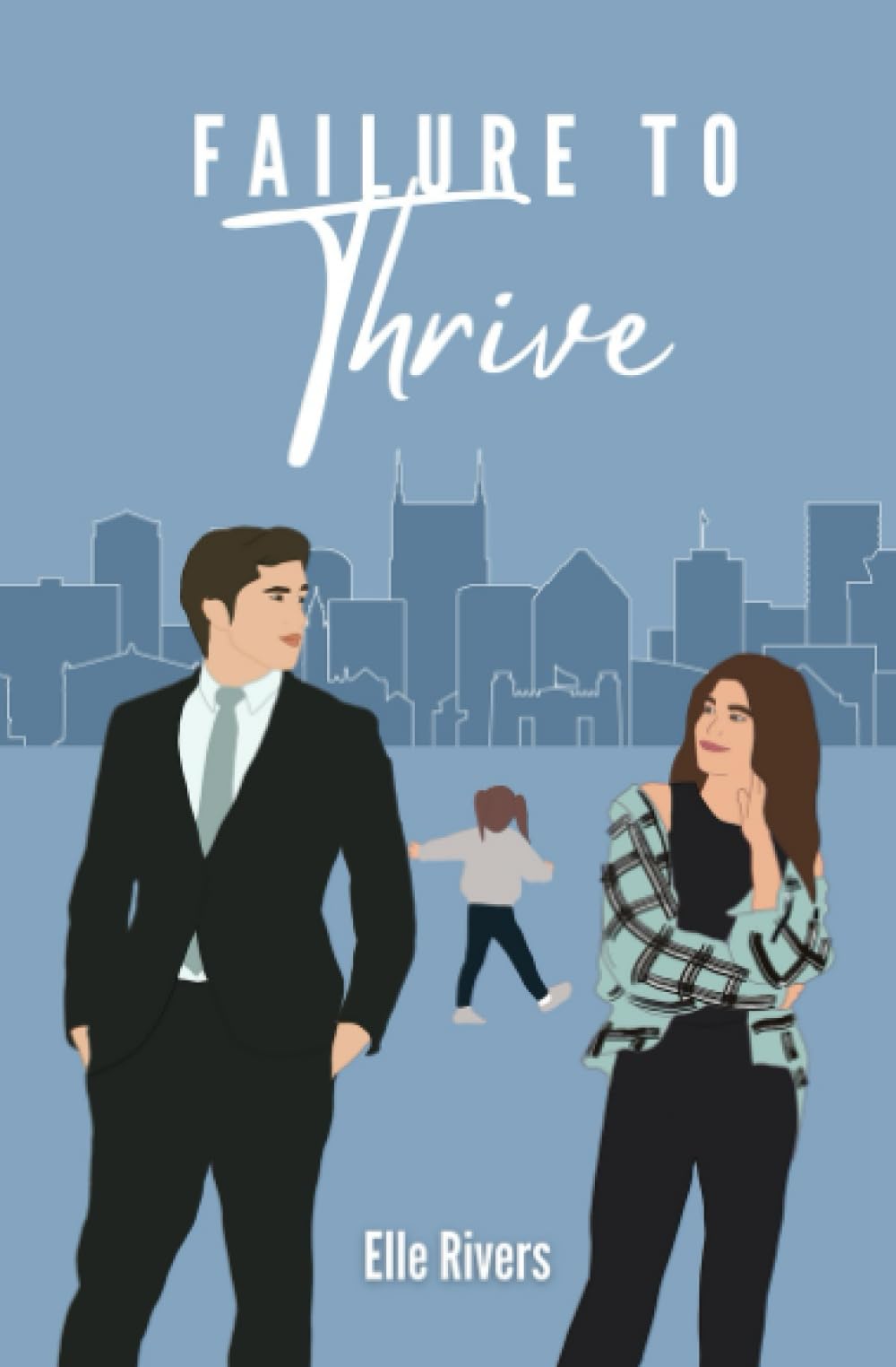 Failure to Thrive: A Friends to Lovers Romantic Comedy book