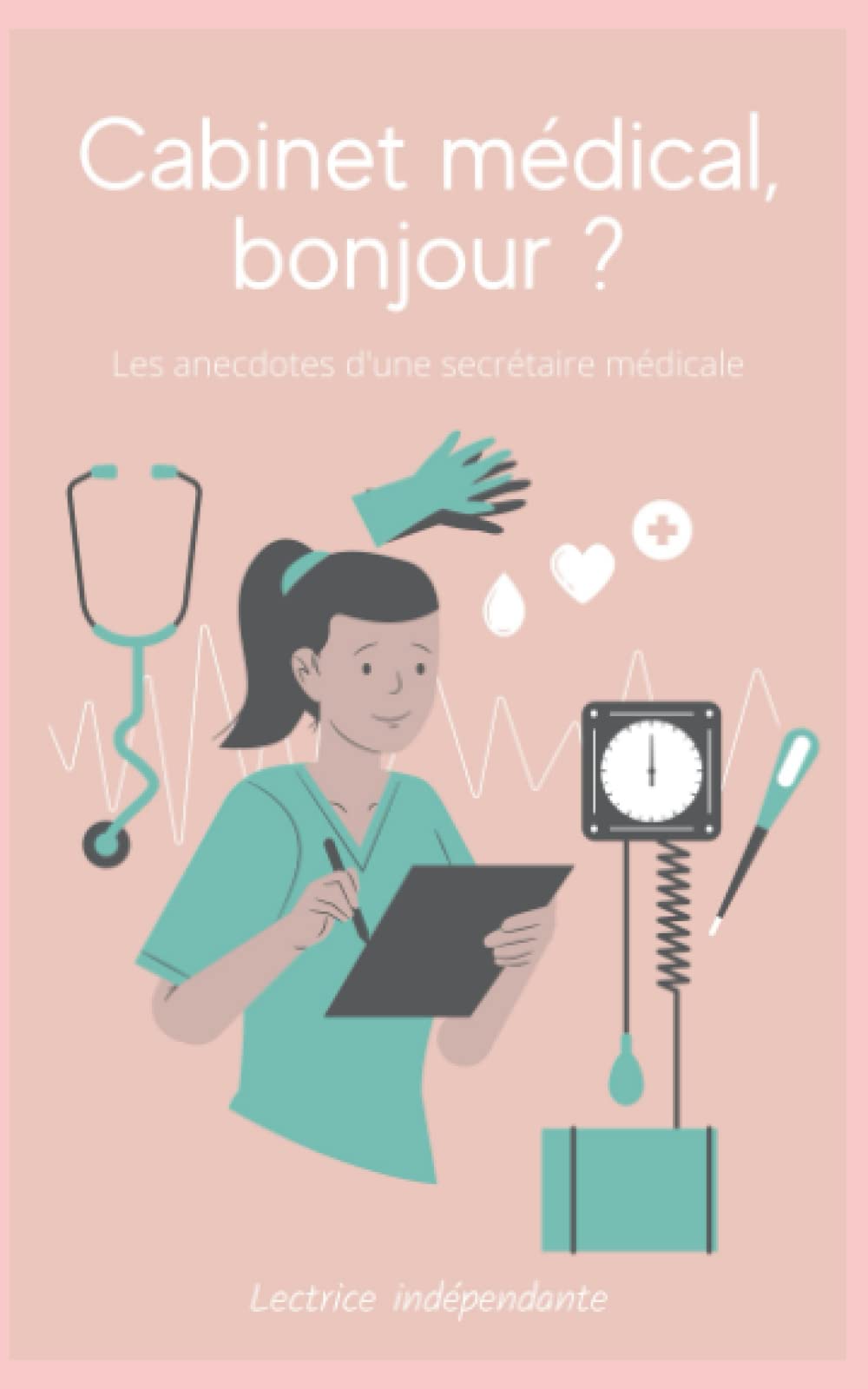 Cabinet médical, bonjour ?: Les anecdotes d'une secrétaire médicale Health, Nutrition & Fitness
