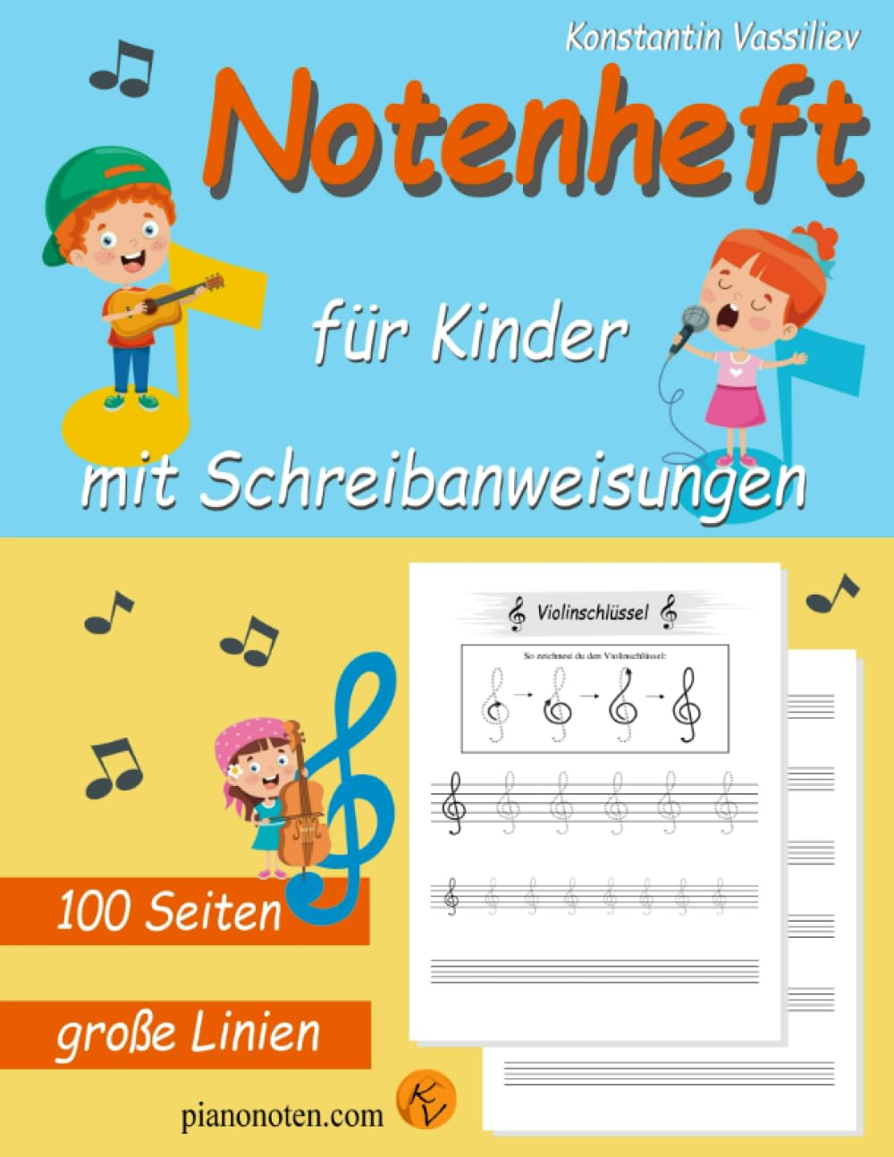 Notenheft für Kinder - mit Schreibanweisungen - große Linien - 100 Seiten - blanko Notensysteme - für alle Instrumente Sheet Music