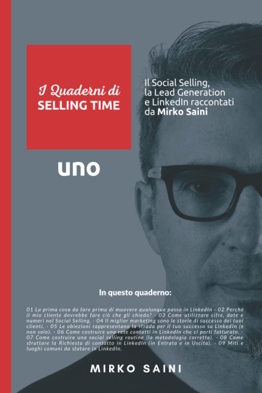 Uno: Trascrizione dei podcast di dicembre 2021di Selling Time, integrati con tutorial e note extra dell’autore. Business, Finance & Career