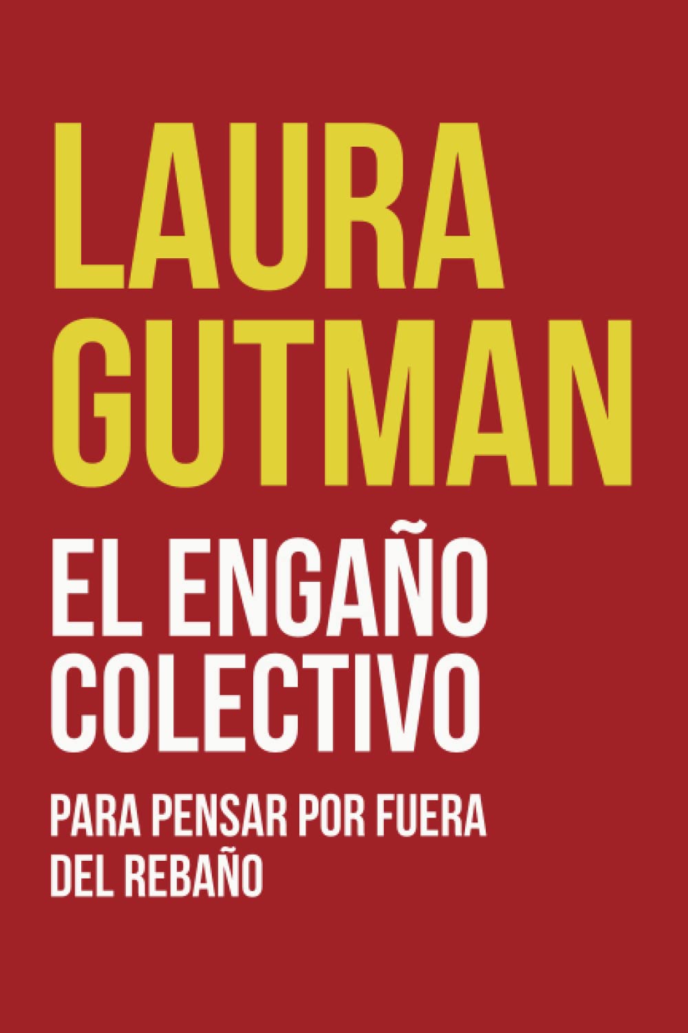 El engaño colectivo: Para pensar por fuera del rebaño book