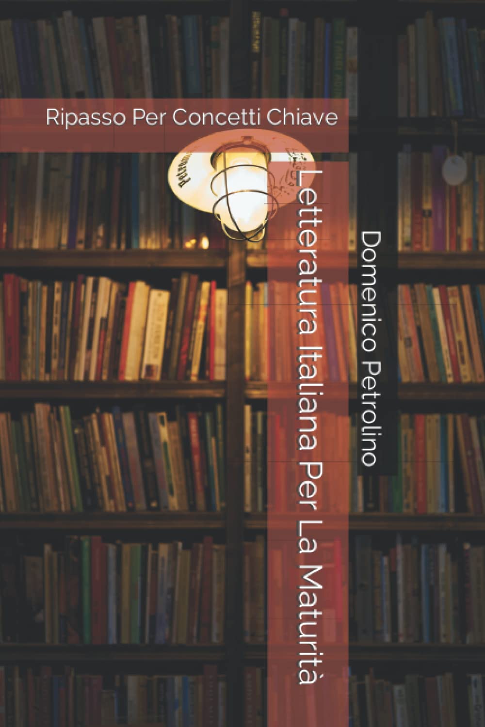 Letteratura Italiana Per La Maturità: Ripasso Per Concetti Chiave book