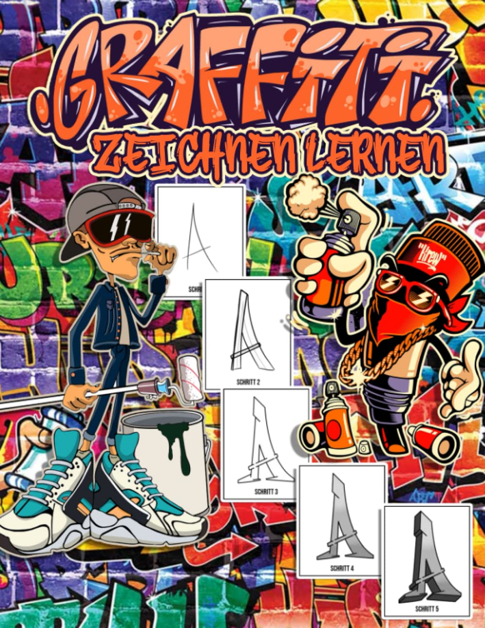 Graffiti Zeichnen Lernen: Graffiti Alphabet Vom Anfänger Ausmalen von Zeichnungen, Zitaten, Schriftarten und Urban Art-Schriften . 30 Professionelle ... ... Kinder und zurück zu Schulgeschenk Lifestyle