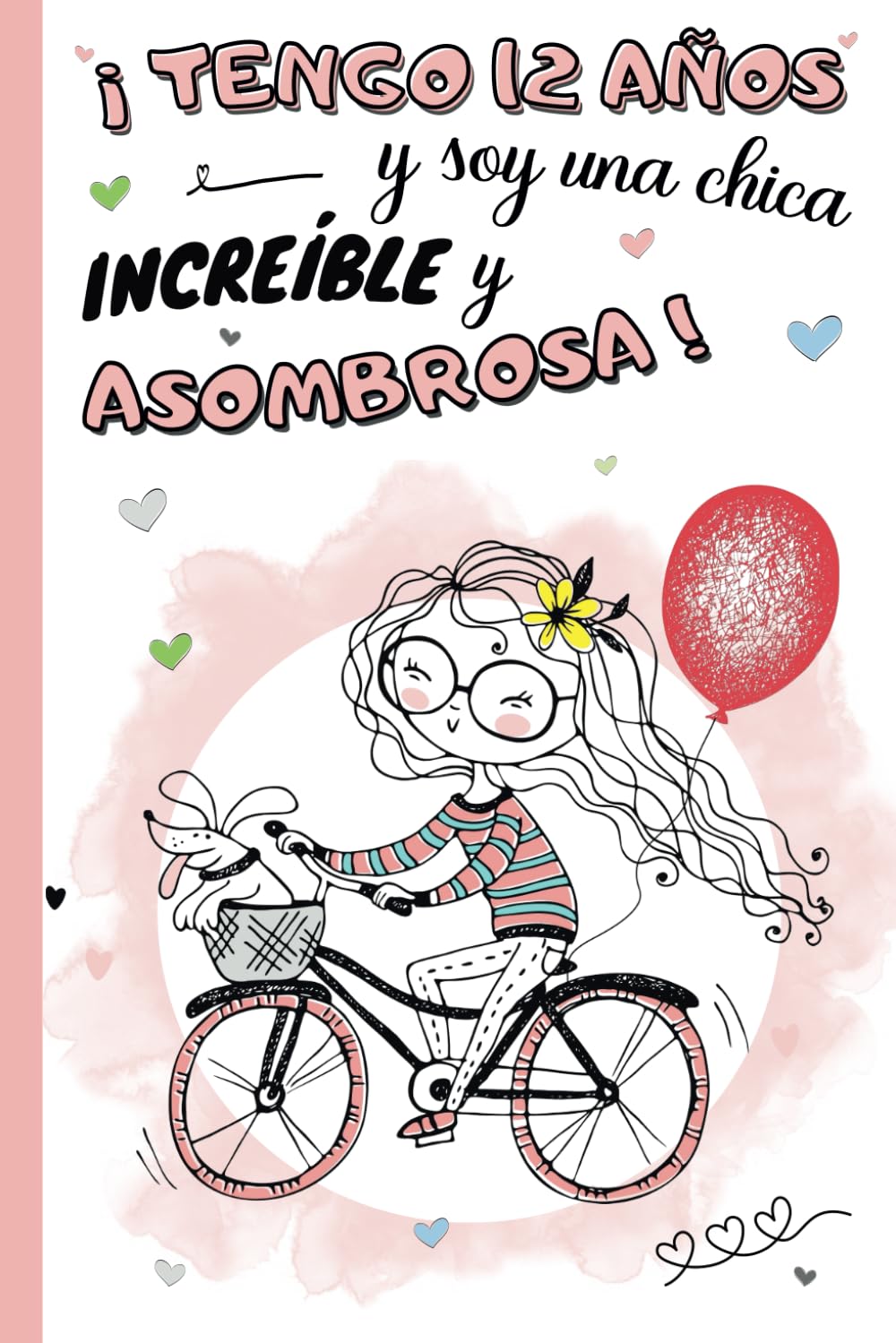 ¡Tengo 12 años y soy una chica increíble y asombrosa!: Diario niña 12 años | cuaderno de notas y de escritura personal para llenar de pensamientos, ... idea de regalo de cumpleaños y navidad niño book