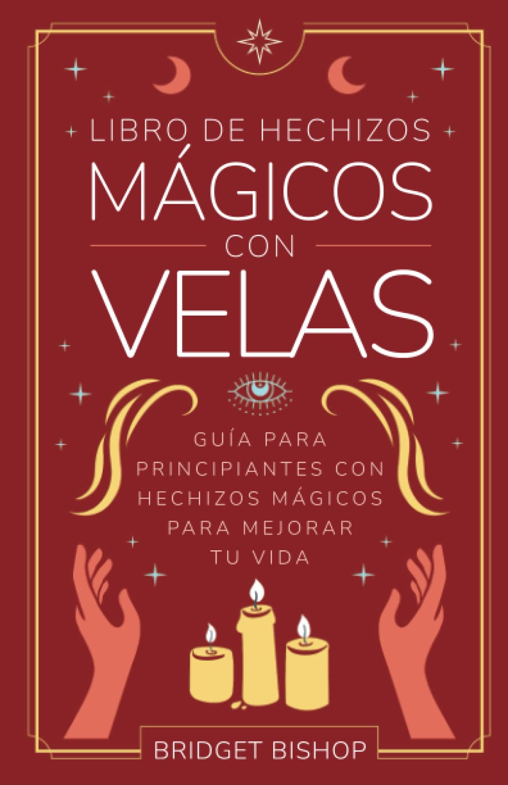 Libro de hechizos mágicos con velas: Guía para principiantes con hechizos mágicos para mejorar tu vida book