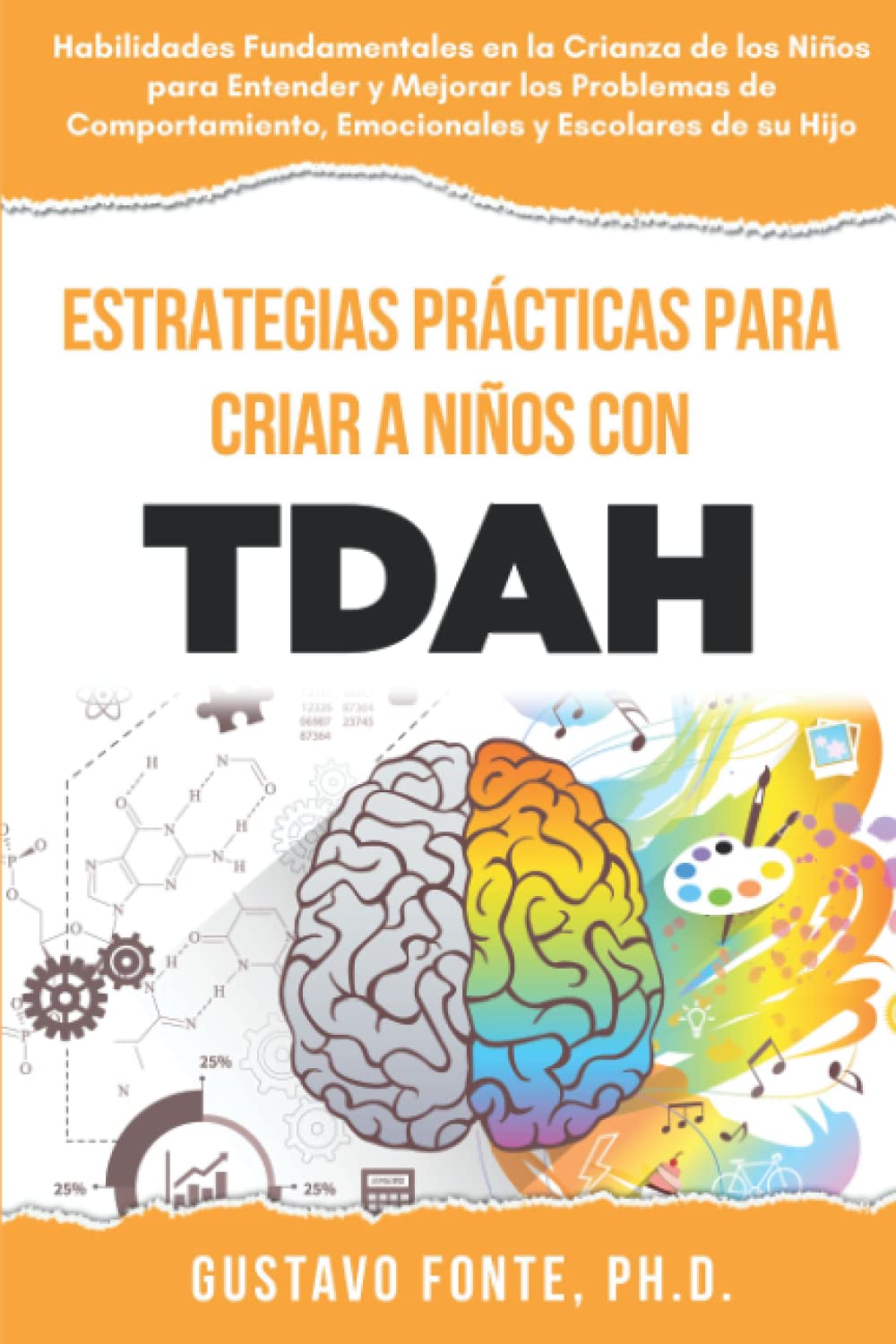 ESTRATEGIAS PRÁCTICAS PARA LA CRIANZA DE NIÑOS CON TDAH: Habilidades parentales esenciales para entender y mejorar los desafíos conductuales, emocionales y escolares de tu hijo book