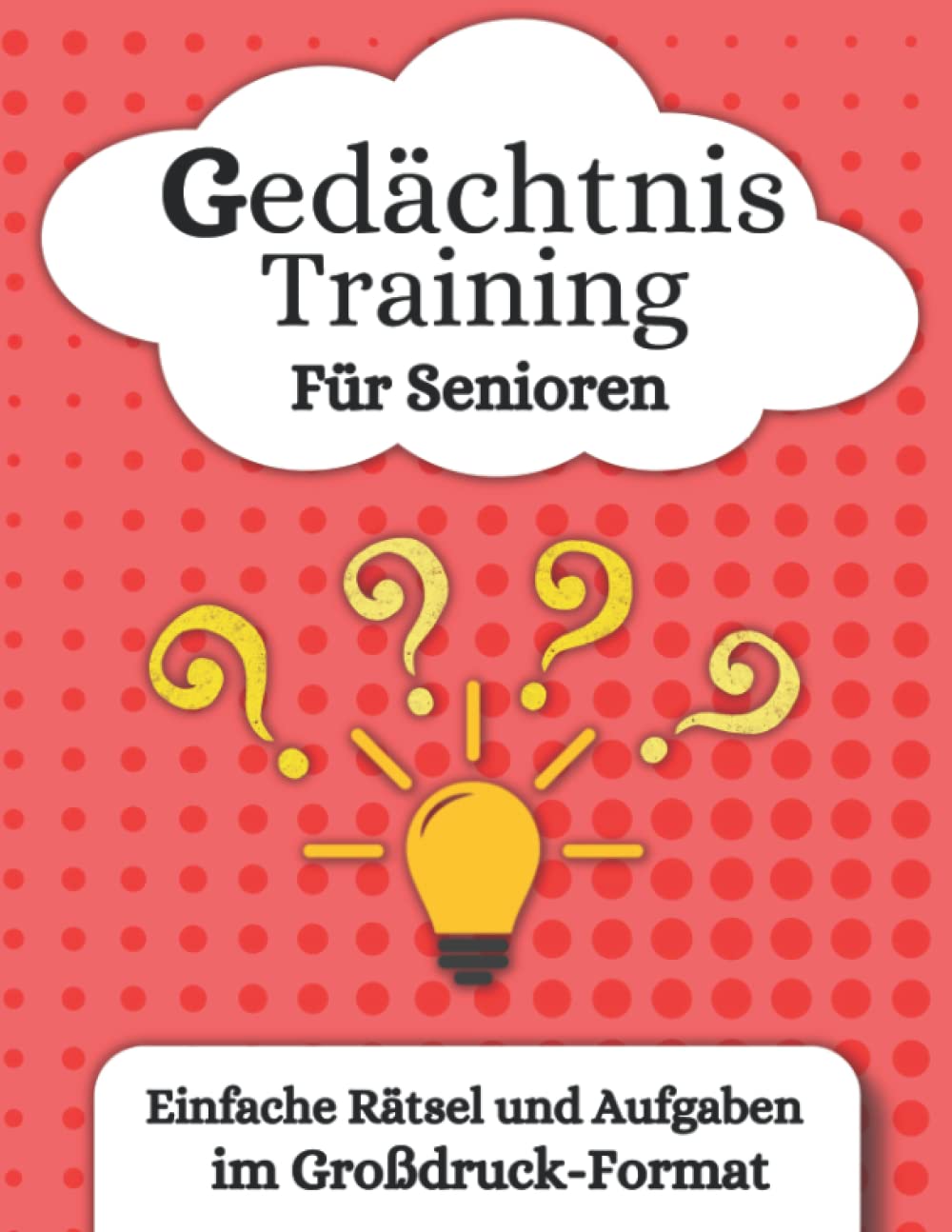 Gedächtnistraining für Senioren - Einfache Rätsel und Aufgaben im Großdruck Format: Beschäftigung und Aktivierung, auch für Menschen mit Demenz Education & Training