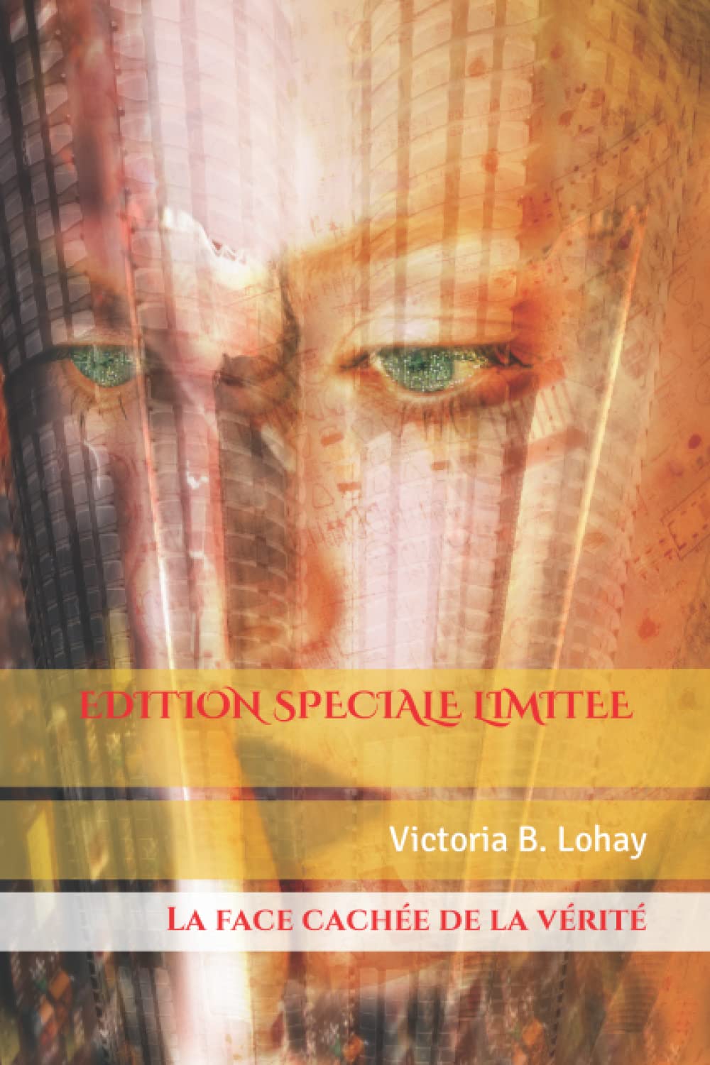 La face cachée de la vérité: Edition spéciale limitée 2021 Contemporary literature