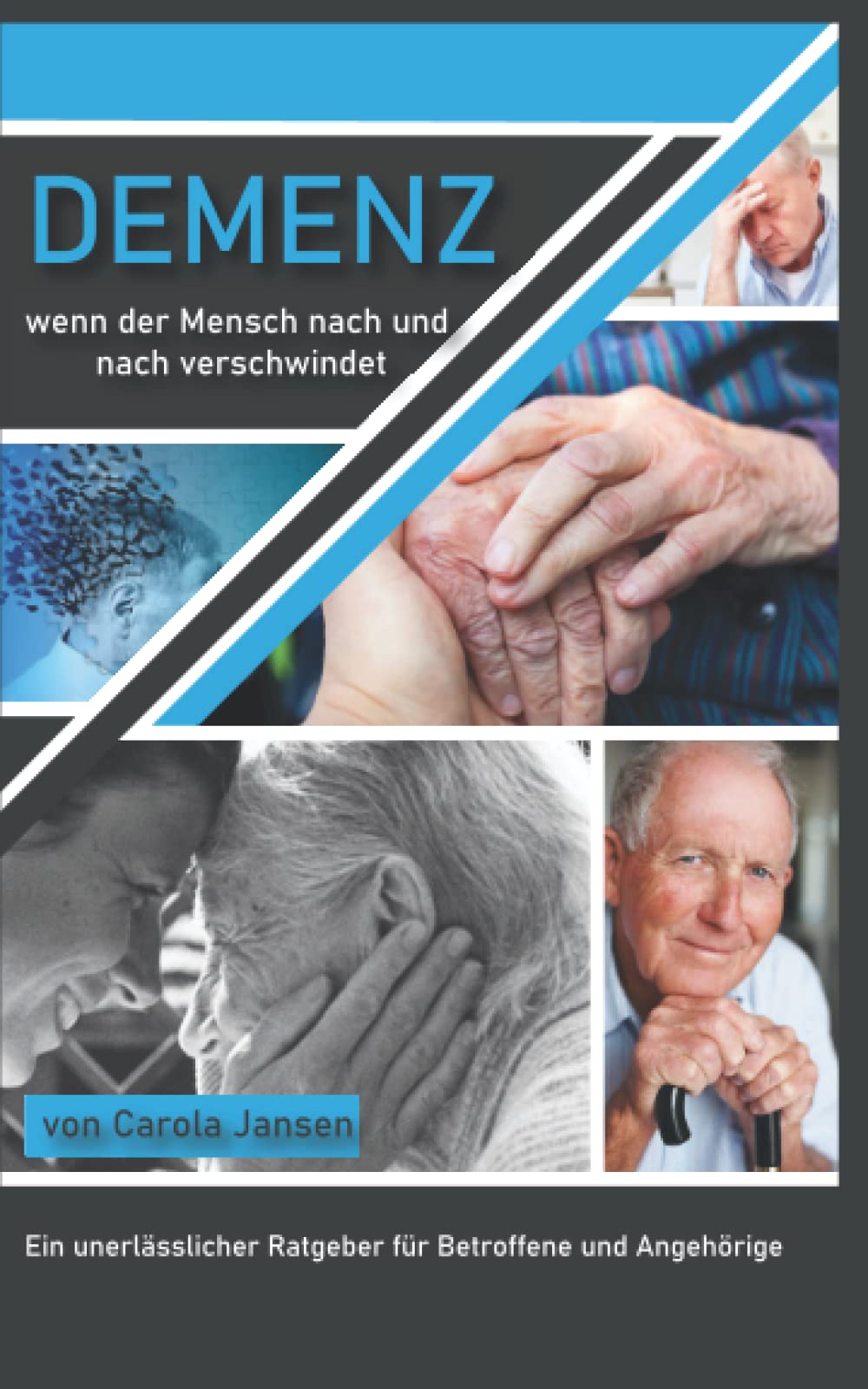 Demenz- wenn der Mensch nach und nach Verschwindet: ein unerlässlicher Ratgeber für Angehörige und Betroffene, rechtliche und finanzielle Tipps, Menschen mit Alzheimer besser verstehen und pflegen. Parents & Children