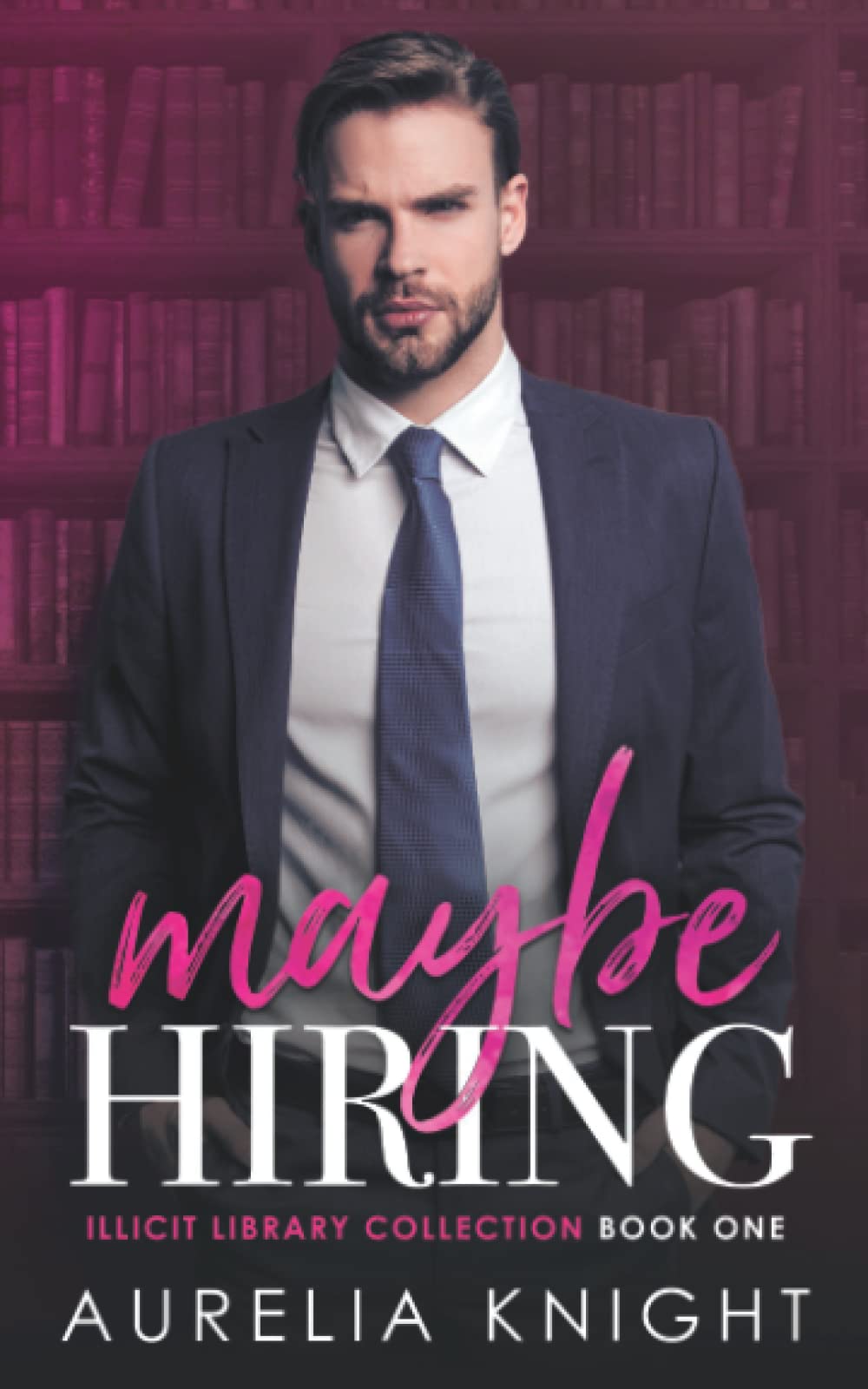 Maybe Hiring: Illicit Library Collection Book 1 book