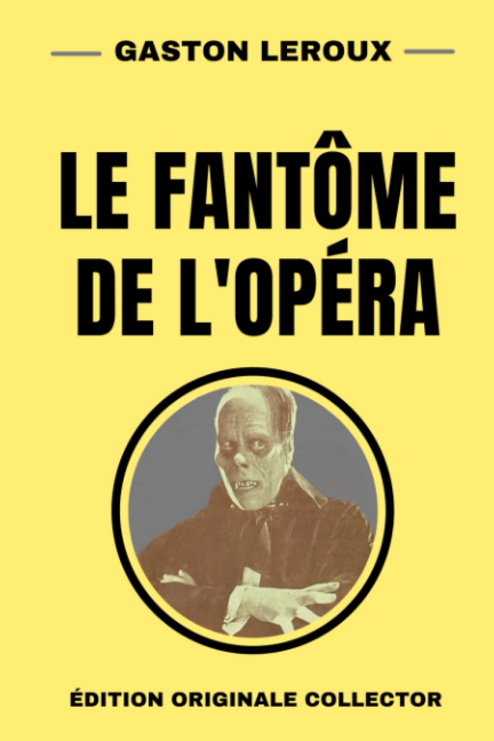 Gaston Leroux Le Fantôme de l’Opéra: Édition Originale Collector book