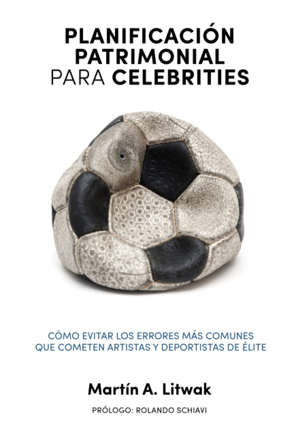 Planificación patrimonial para celebrities: Cómo evitar los errores más comunes que cometen artistas y deportistas de élite book