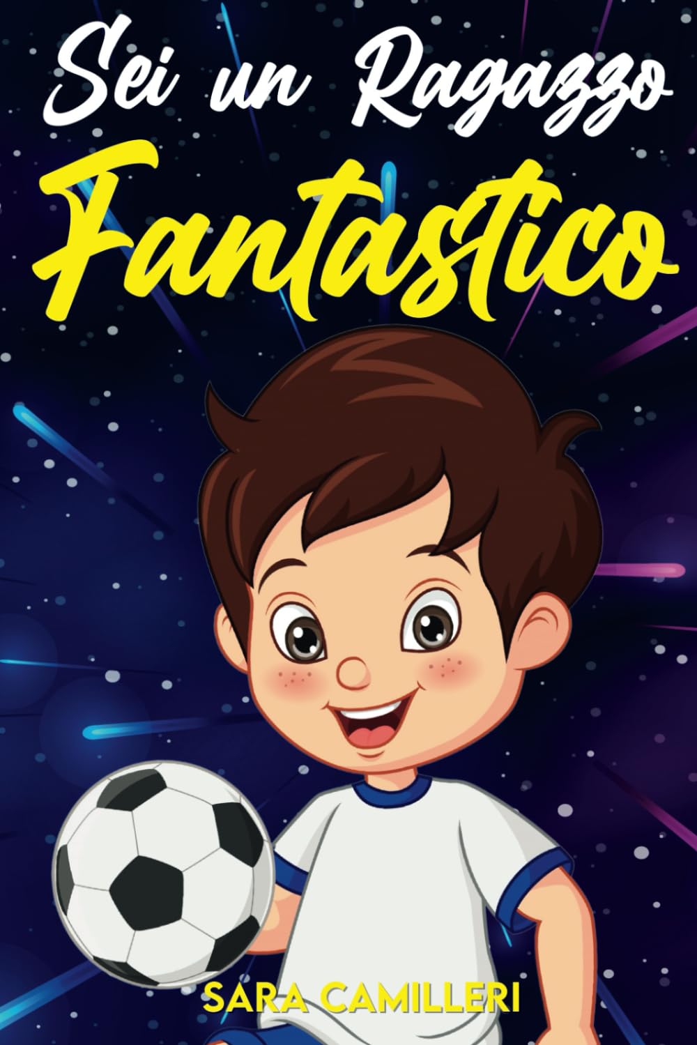 Sei un ragazzo fantastico: Un libro per bambini che ispira fiducia in sé stessi, coraggio, forza interiore e insegna l’importanza di credere nei propri sogni book
