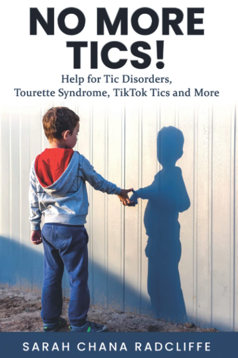No More Tics!: Help for Tic Disorders, Tourette Syndrome, TikTok Tics and More book