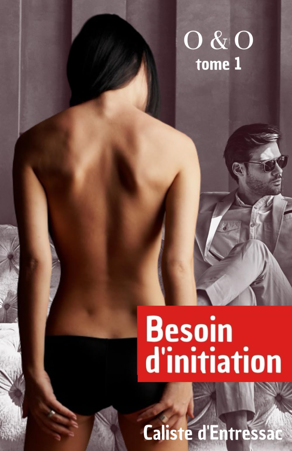 Besoin d’initiation - romance érotique pour adulte: Les premiers pas en amour d’une jeune femme douée… et sensuelle... (O & O, Band 1) Eroticism