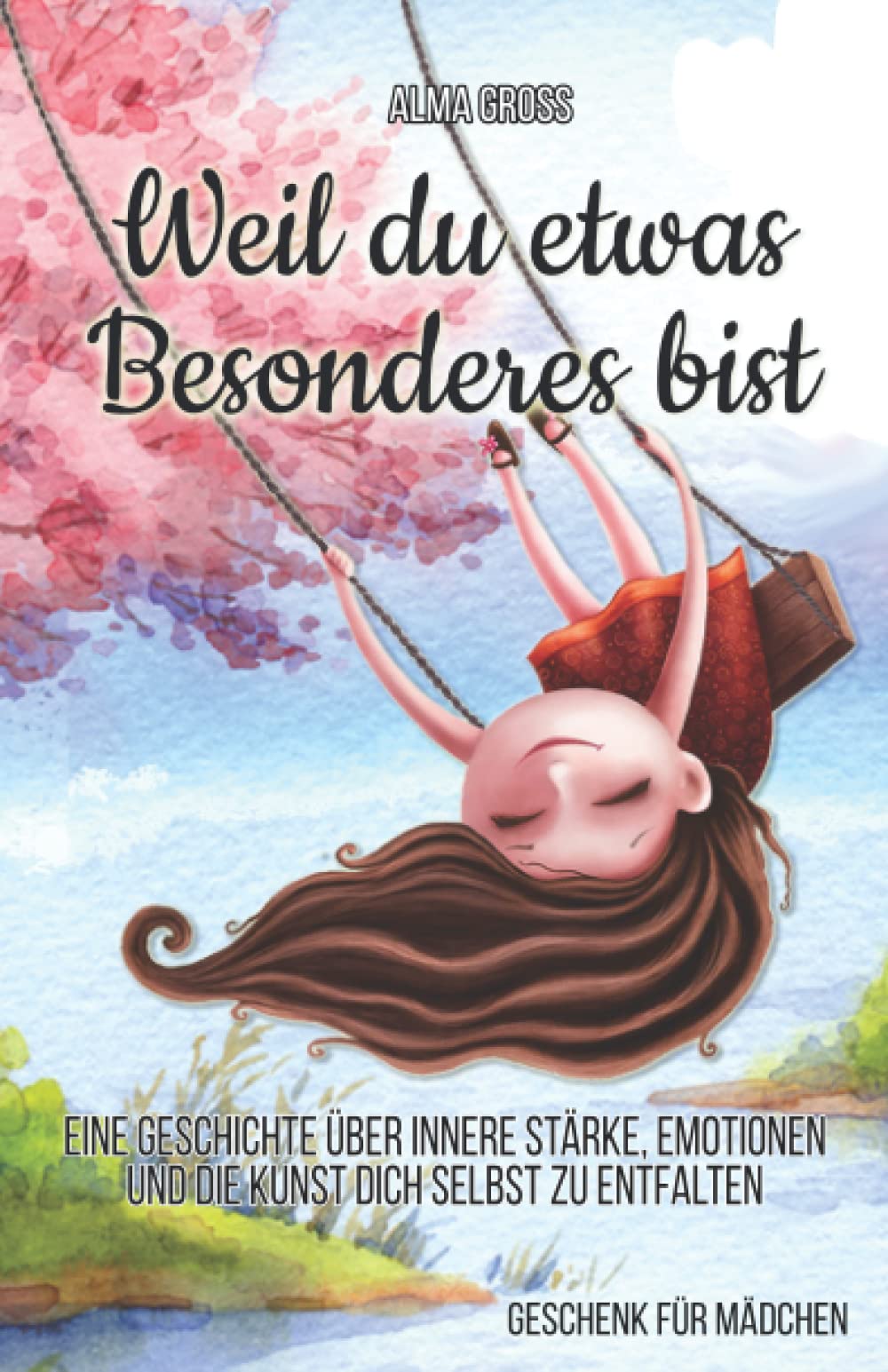 Weil du etwas Besonderes bist: Eine Geschichte über innere Stärke, Emotionen und die Kunst dich selbst zu entfalten | Geschenk für Mädchen Non-fiction