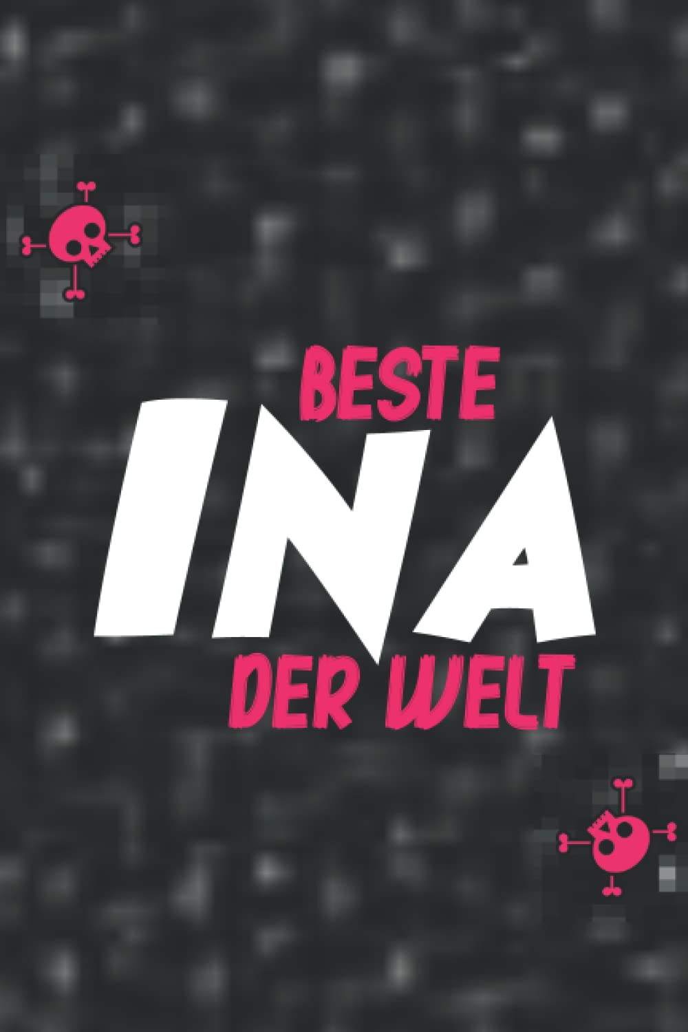 Die beste Ina der Welt: Liniertes Notizbuch Ina | Als Geschenk oder für Dich Essays & Short Stories