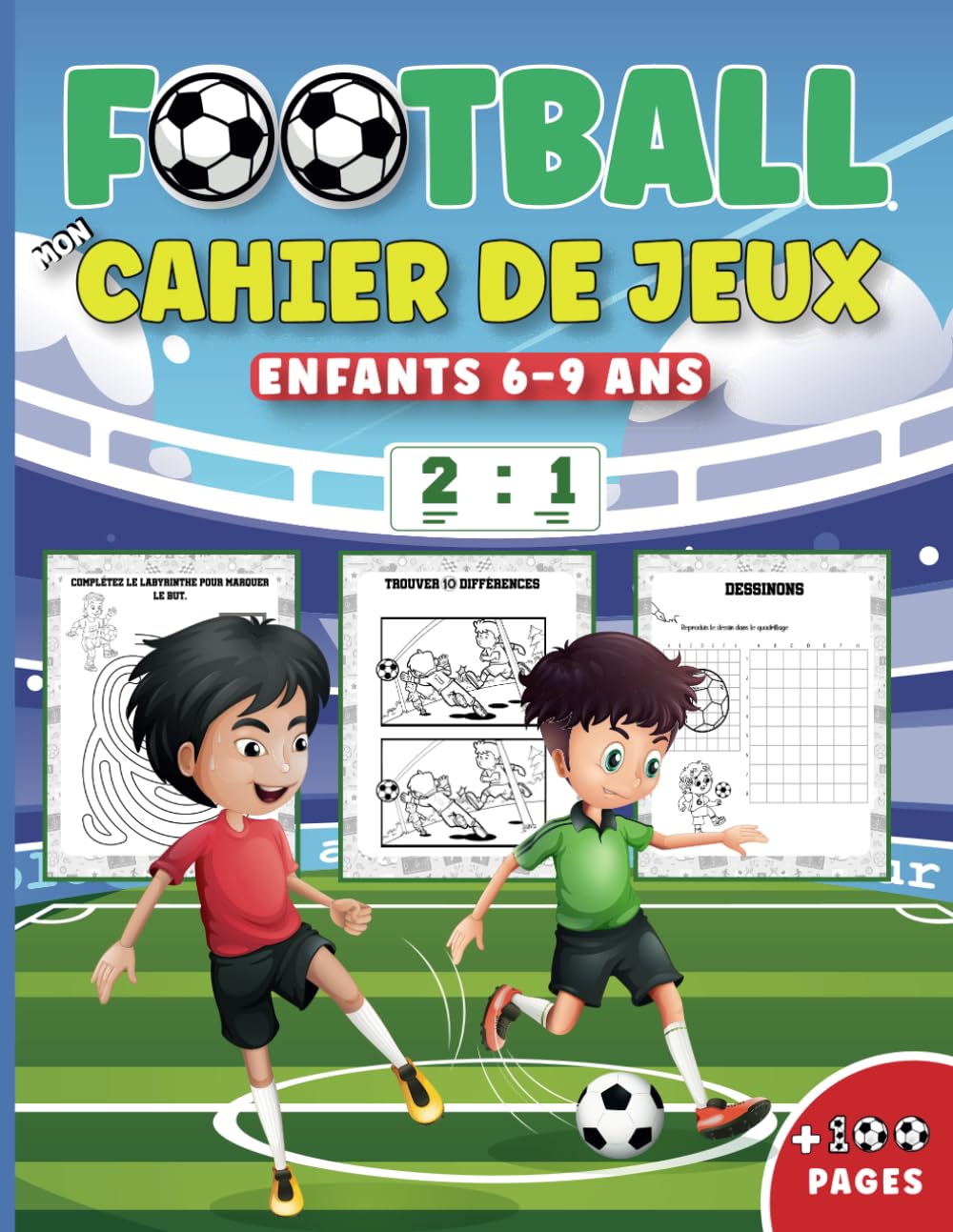 Mon Grand Cahier de Jeux Football: pour Enfants de 6 à 9 ans: Livre d'Activités, Plus de 57 jeux éducatifs et Amusants : Coloriage, mots mêlés, Sudokus, Labyrinthes, nurikabes...... Leisure & Fun