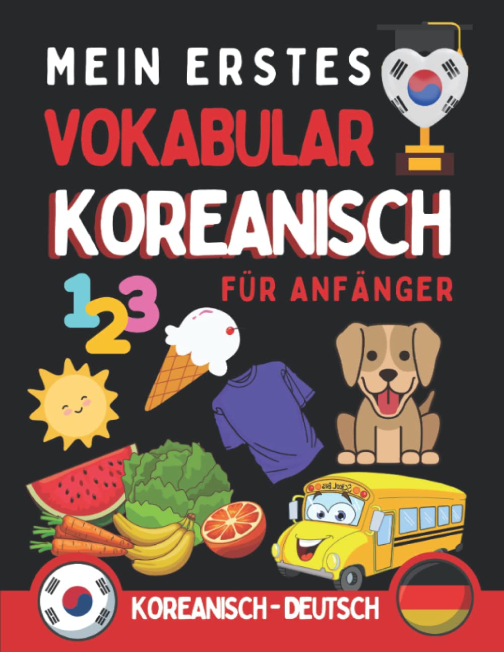 Mein erstes koreanisches Vokabular: Lernen Sie die ersten Wörter auf Koreanisch dank schöner Farbillustrationen, die das Auswendiglernen von Wörtern erleichtern, Koreanisch für Anfänger Tiptoi & Games